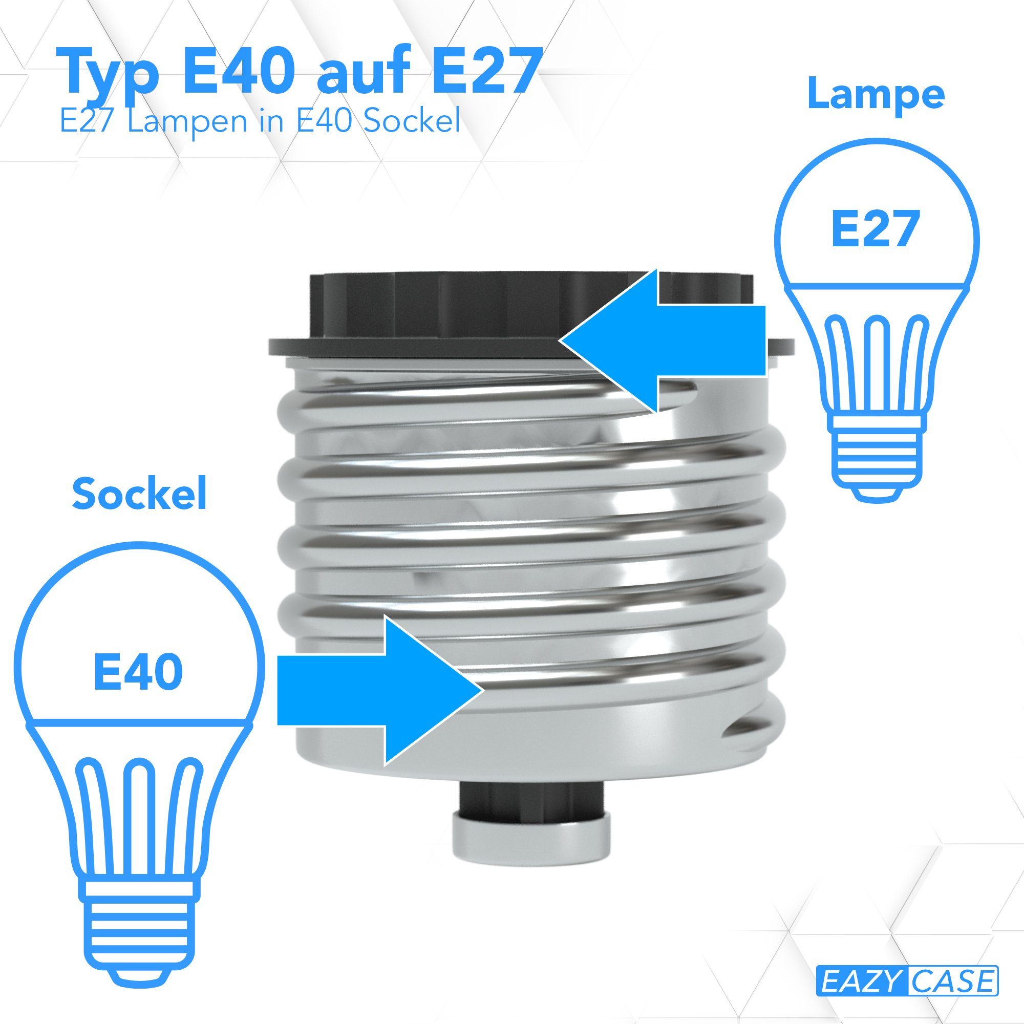 EAZY CASE Lampenfassung Lampensockel Adapter E27 Lampenadapter E27 E40 LED Lampe 4-St), Halogen Glühbirne, Stecker E40 (Spar-Set, Lampen zu Sets Adapter Energiesparlampen Fassung auf