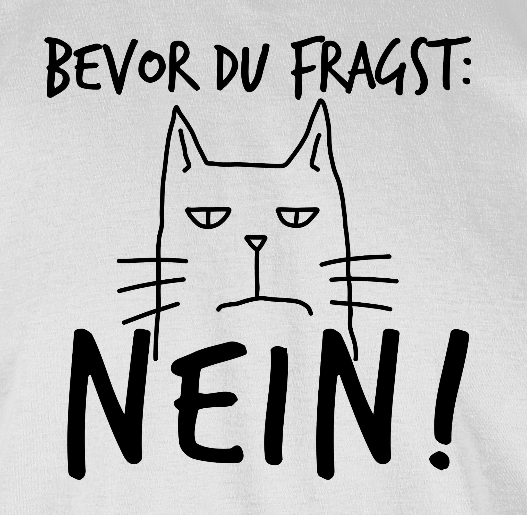 Shirtracer T-Shirt Bevor Sarkasmus Ironie - Nein - fragst Weiß Statement 03 Katze Spruch Sprüche Witzige mit Spruch du Lustig