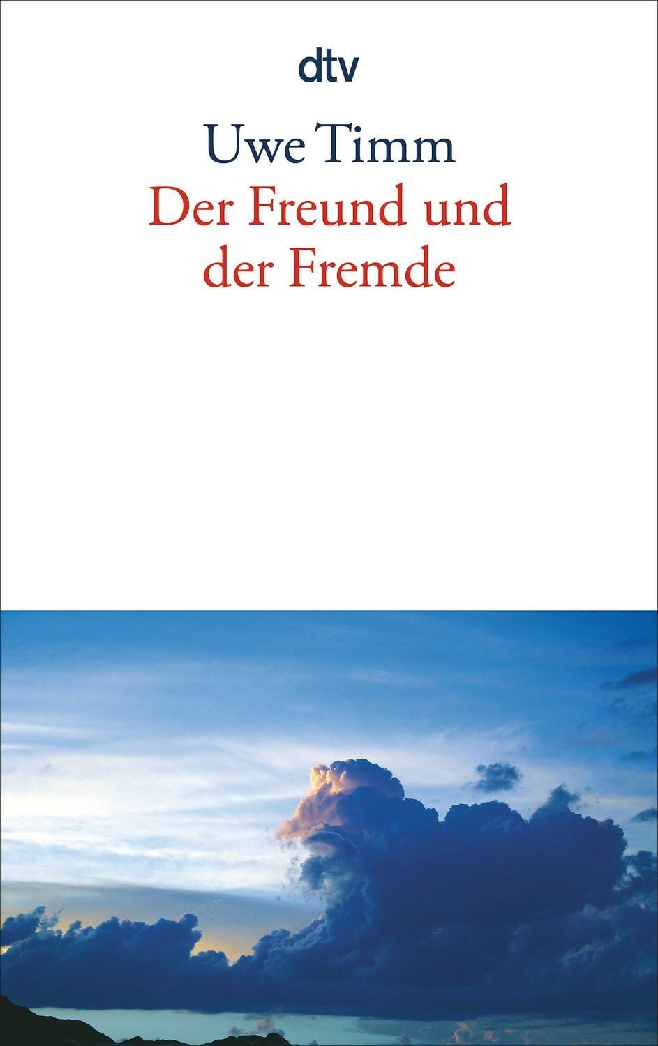 Der Freund und der Fremde Eine Erzählung / Uwe Timm, Eine Erzählung, X