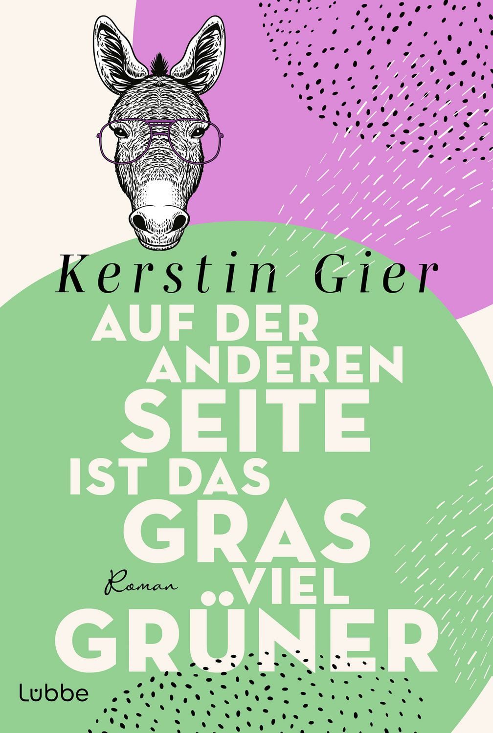 Auf der anderen Seite ist das Gras viel grüner / Kerstin Gier, Roman