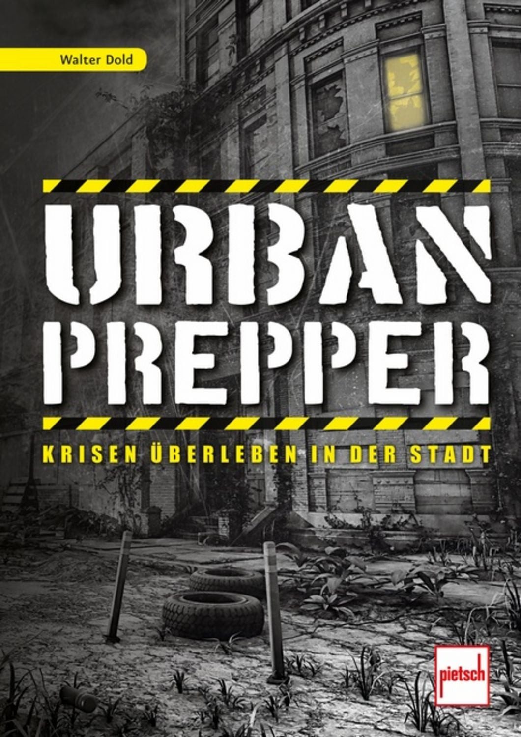 Urban Prepper / Walter Dold