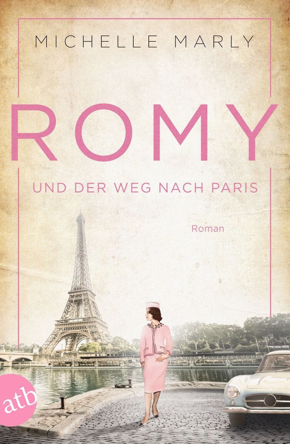 Romy und der Weg nach Paris / Michelle Marly, Roman