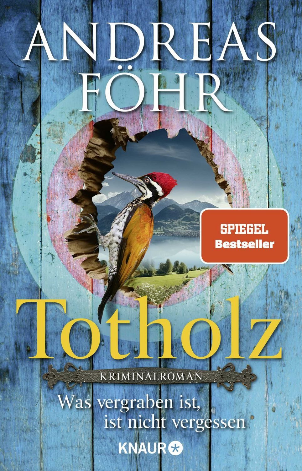Totholz / Andreas Föhr, Was vergraben ist, ist nicht vergessen. Kriminalroman, Nummer 1 SPIEGEL Bestseller-Autor, SPIEGEL-Bestseller