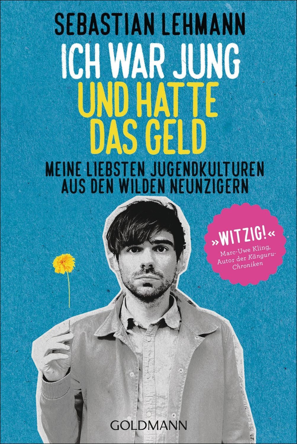Ich war jung und hatte das Geld / Sebastian Lehmann