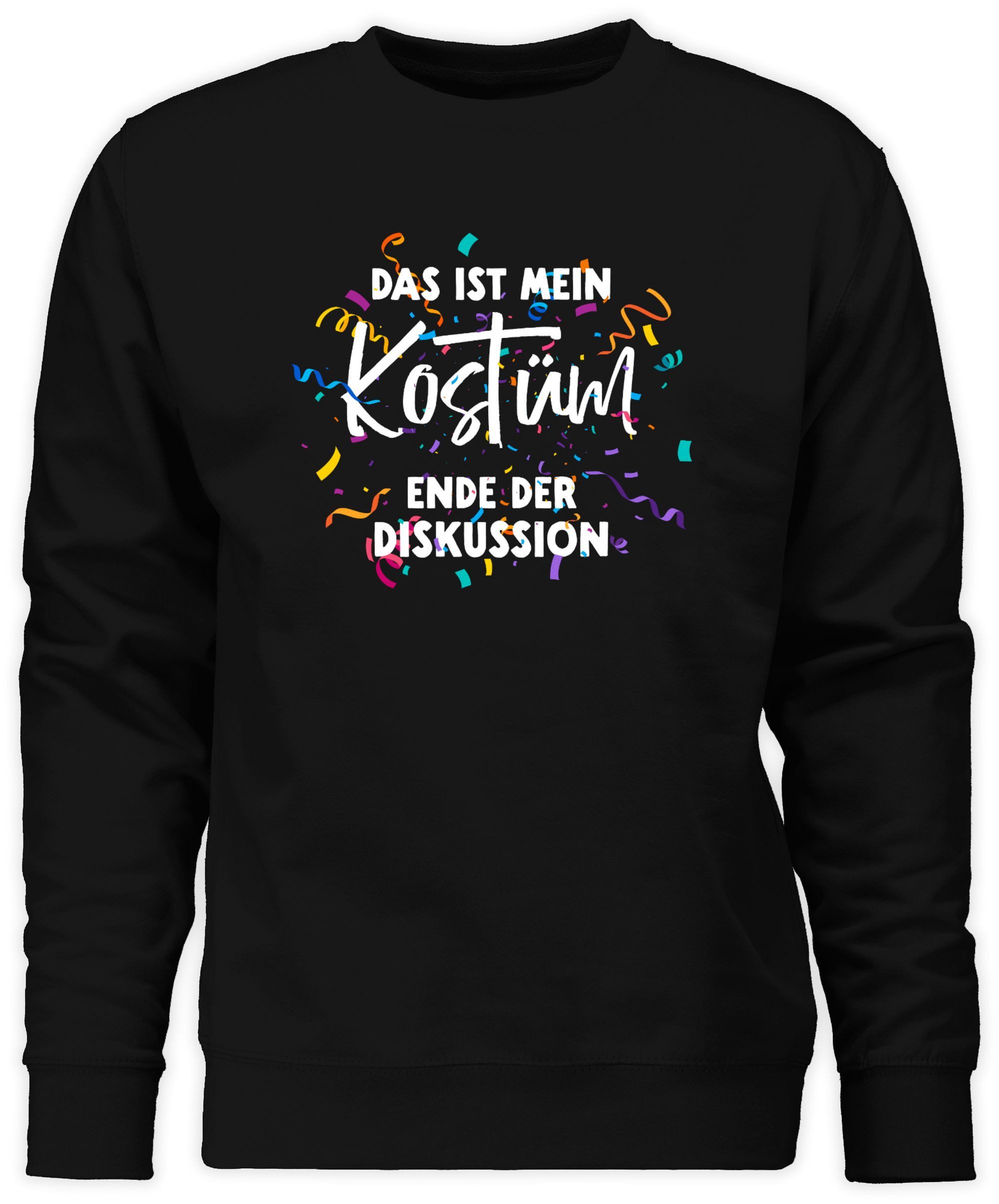 Shirtracer Sweatshirt Das ist mein Kostüm Ende der Diskussion I Fastnacht K günstig online kaufen