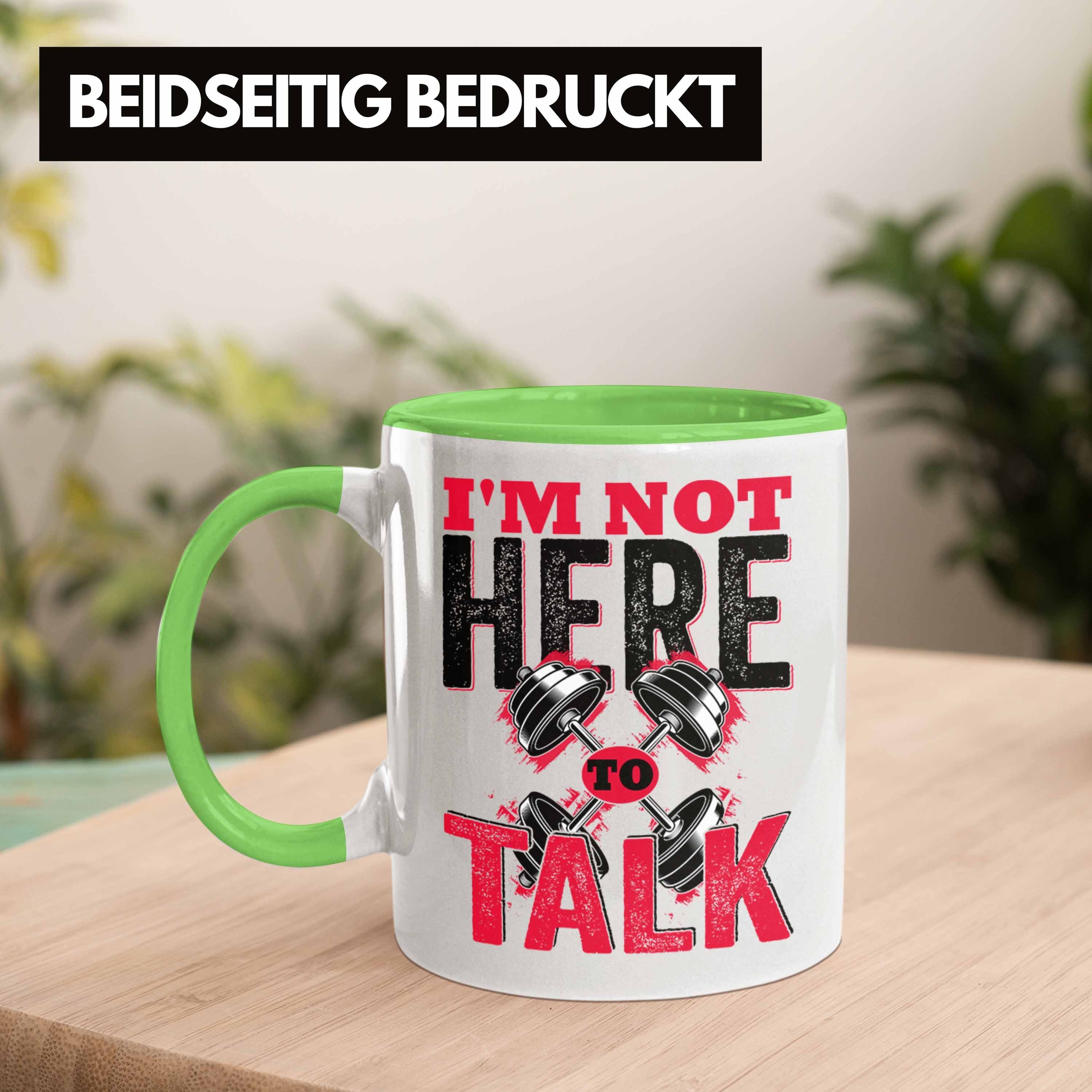 Tasse Tasse I'm Here Fitness Talk Not Grün To Trendation Fitnessstudio Geschenk Geschenk Gym