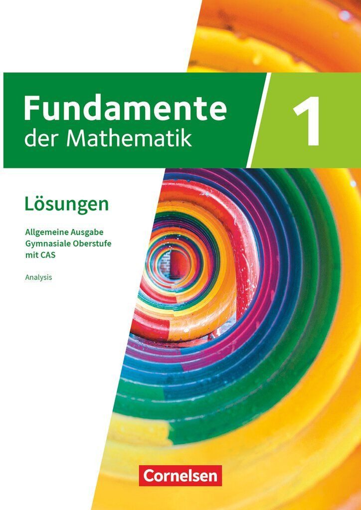 Fundamente der Mathematik - Allgemeine Ausgabe ab 2024 - mit CAS-/MMS- / diverse, Analysis - Lösungen zum Schulbuch, X