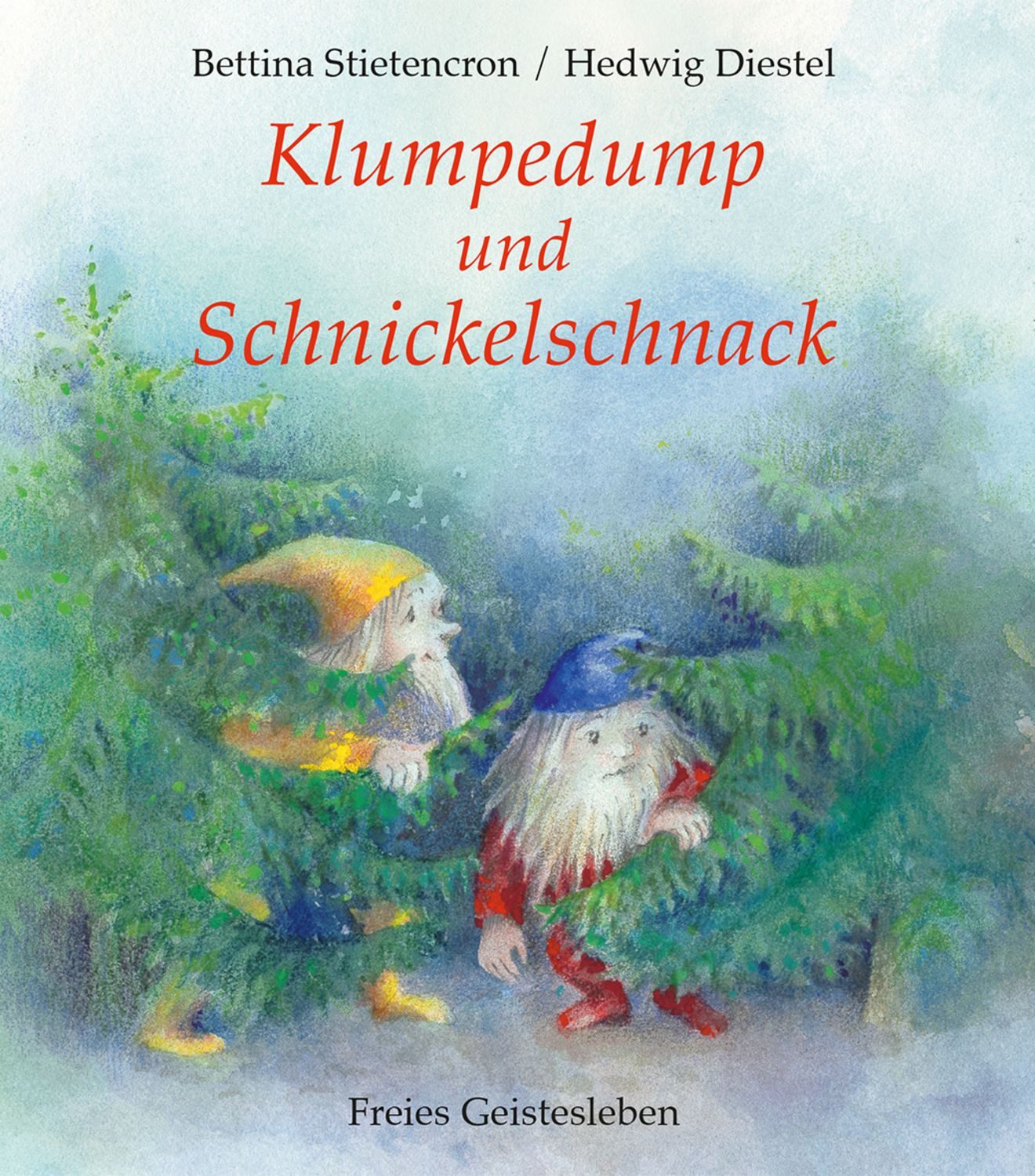 Klumpedump und Schnickelschnack / Bettina Stietencron, Hedwig Diestel