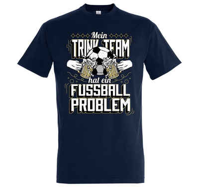 Youth Designz T-Shirt "Mein Trinkteam Hat Ein Fußball Problem" Herren Shirt mit trendigem Frontprint