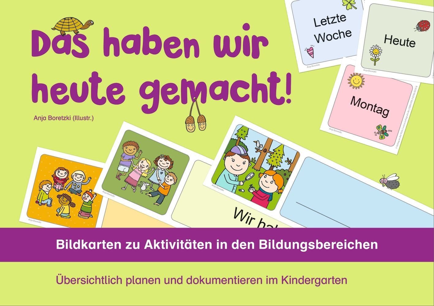 Das haben wir heute gemacht! – Bildkarten zu Aktivitäten in den Bildun / diverse, Übersichtlich planen und dokumentieren im Kindergarten