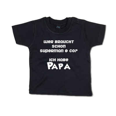 G-graphics T-Shirt Wer braucht schon Superman & co? Ich habe Papa Baby T-Shirt, mit Spruch / Sprüche / Print / Aufdruck