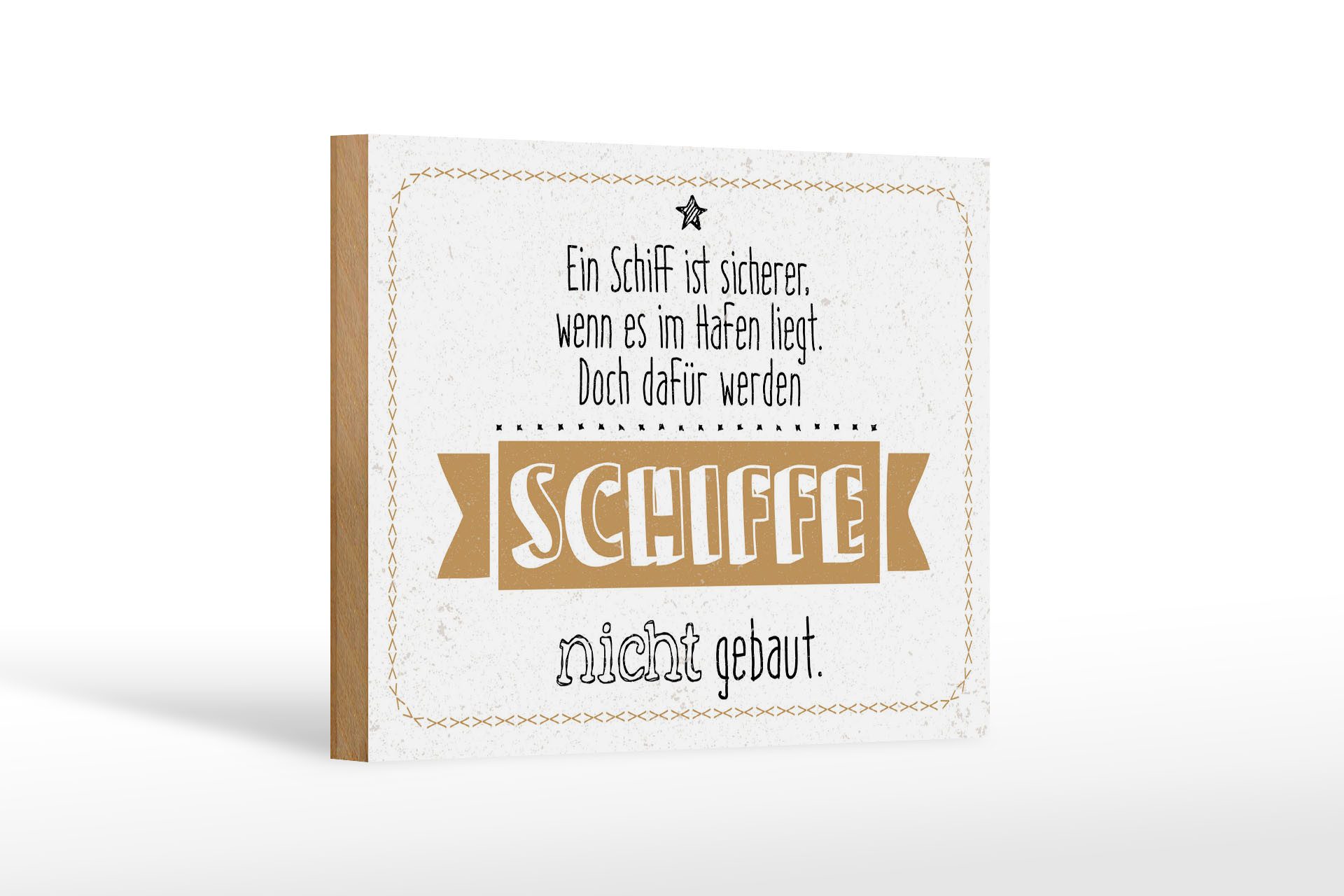 Femer GmbH Holzbild Spruch 12x18 cm Schiff sicherer im Hafen. Doch dafür nicht gebaut, (1 St), Glatte Holzfaserplatte (MDF), vorn beschichtet