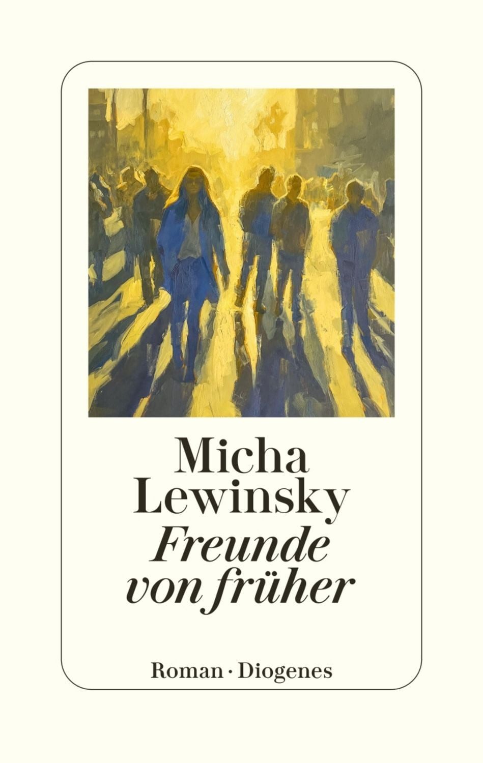 Freunde von früher / Micha Lewinsky