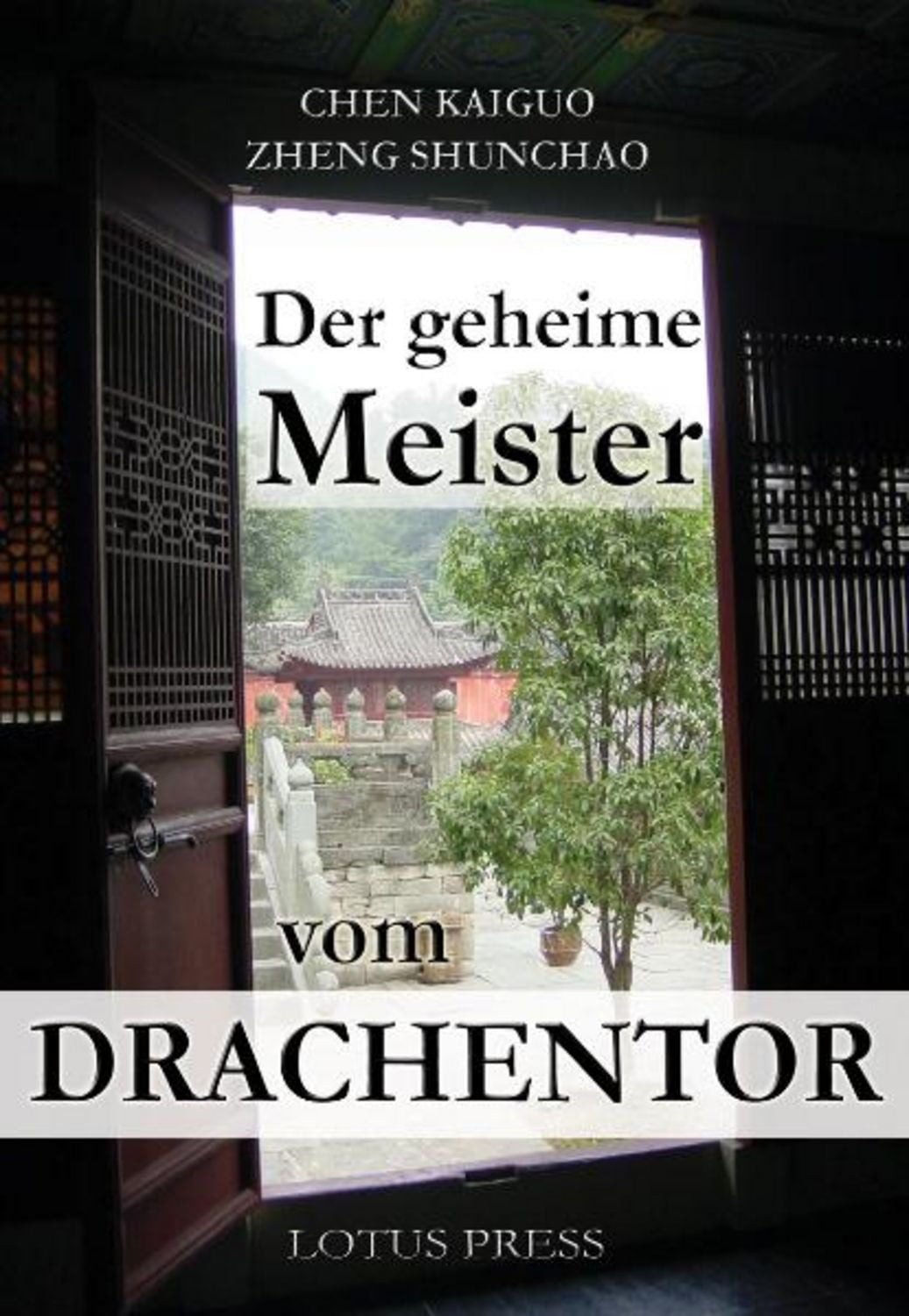 Der geheime Meister vom Drachentor / Chen Kaiguo, Zheng Shunchao