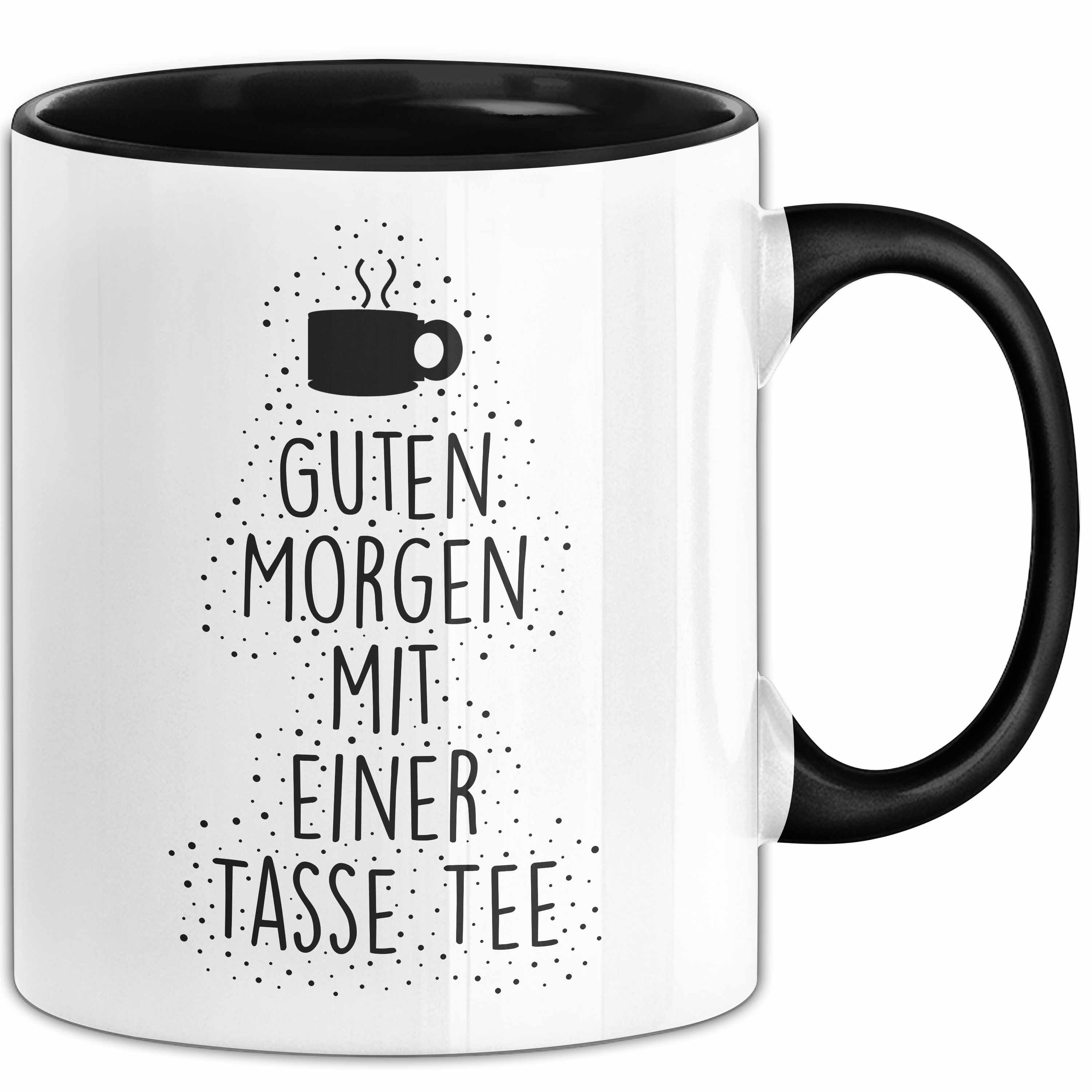 Trendation Tasse Guten Morgen mit einer Tasse Tee Tasse mit Spruch Geschenk Teeliebhabe, Keramik