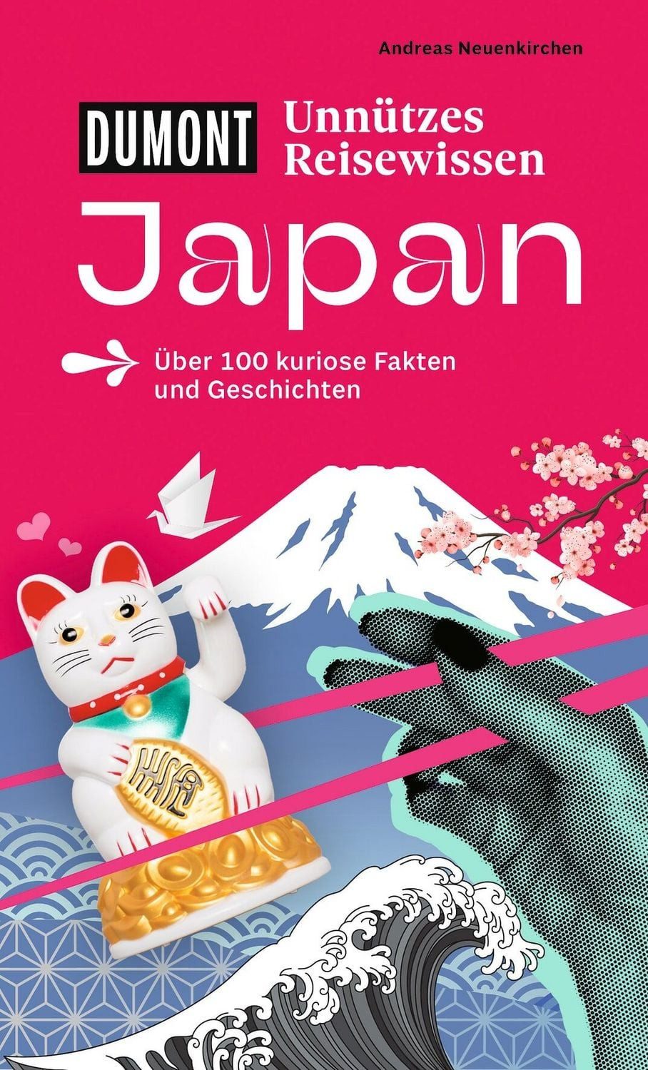 DUMONTs Unnützes Reisewissen Japan / Andreas Neuenkirchen