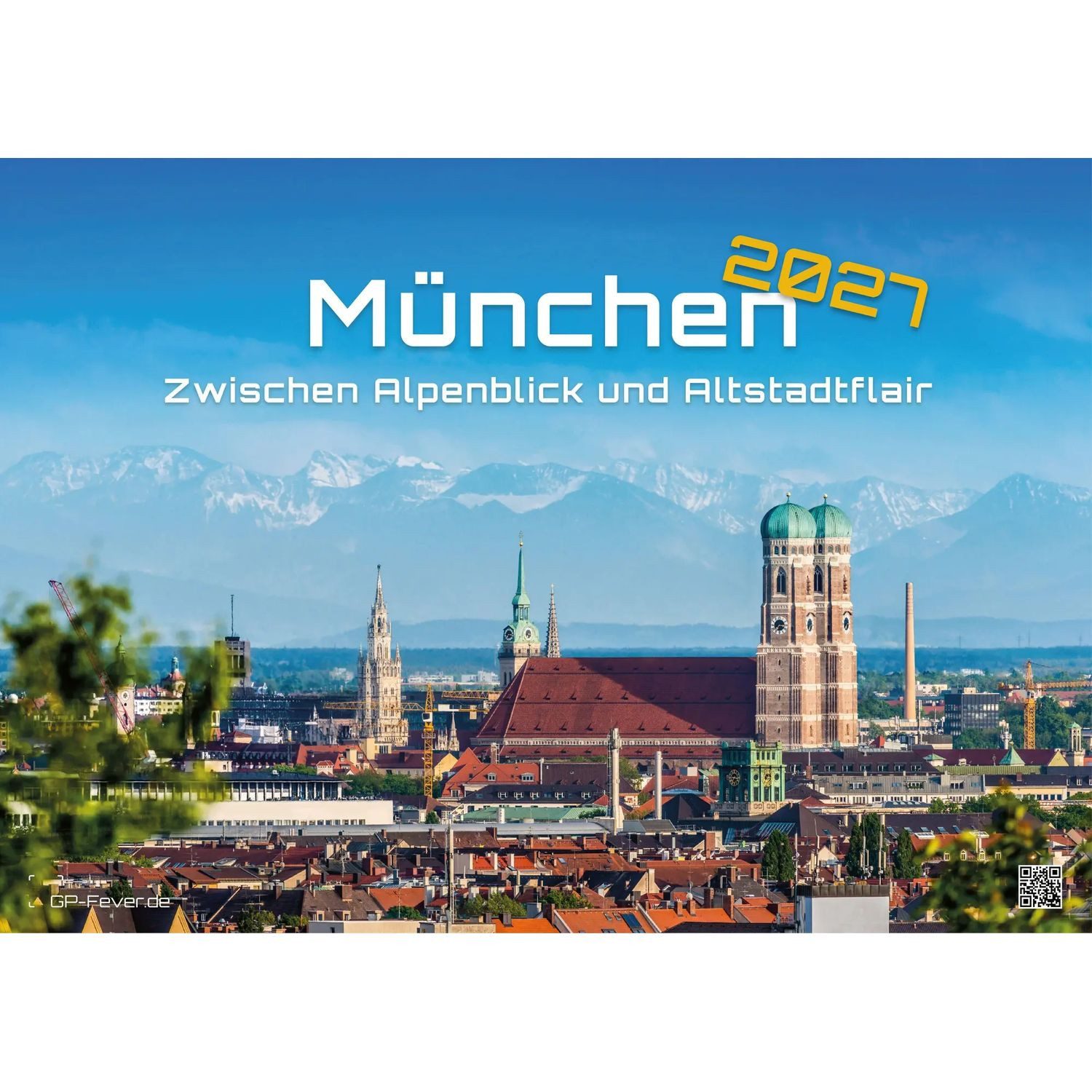 Wandkalender München - Zwischen Alpenblick und Altstadtflair - 2027 - Kalender...
