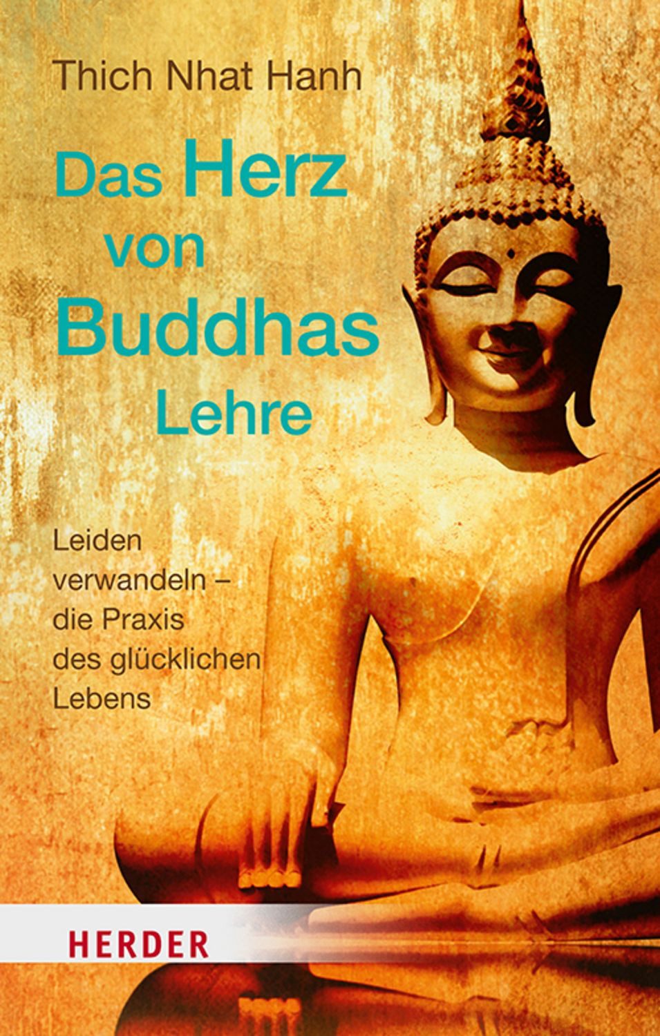 Das Herz von Buddhas Lehre / Thich Nhat Hanh