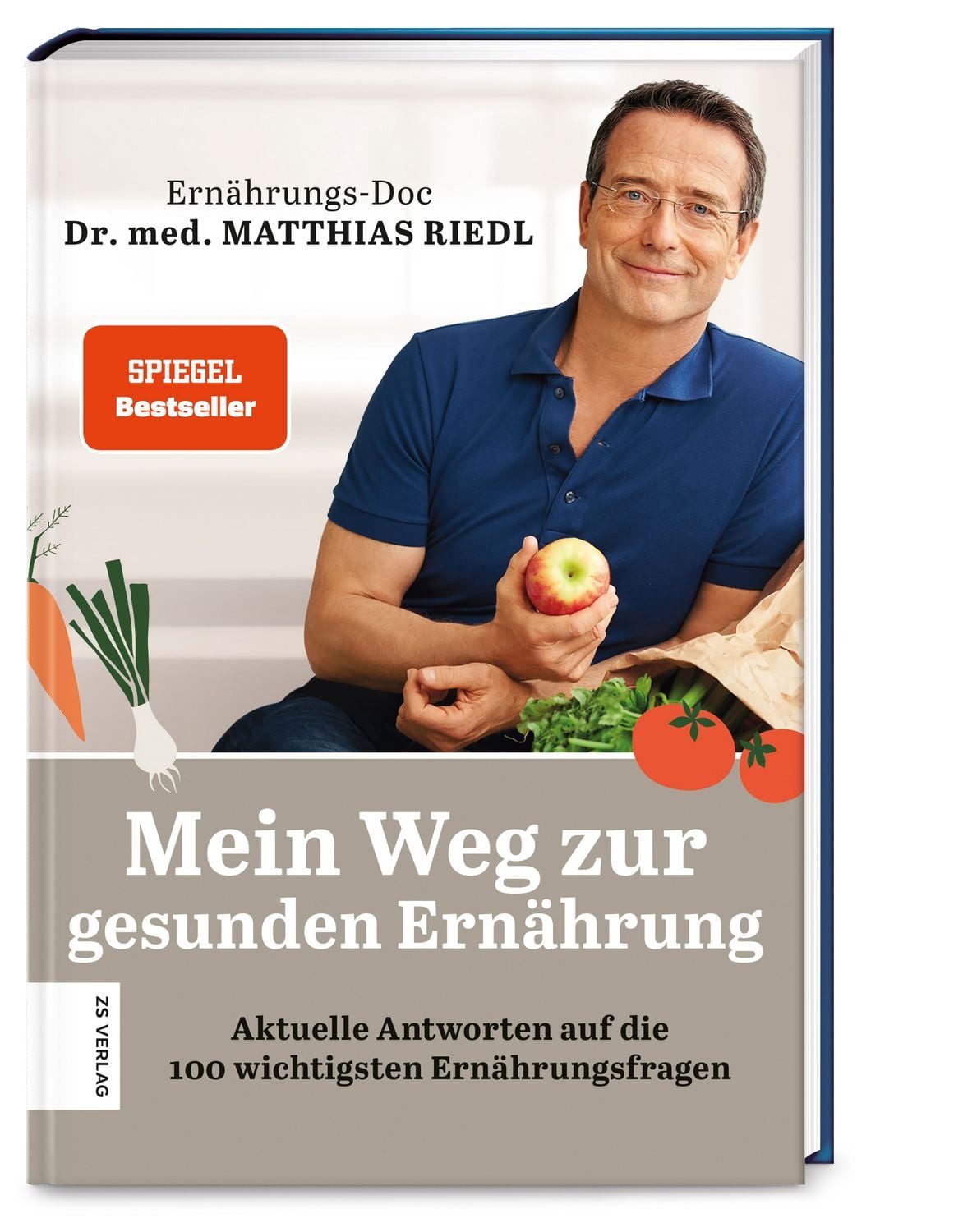 Mein Weg zur gesunden Ernährung / Matthias Riedl, Aktuelle Antworten auf die 100 wichtigsten Ernährungsfragen