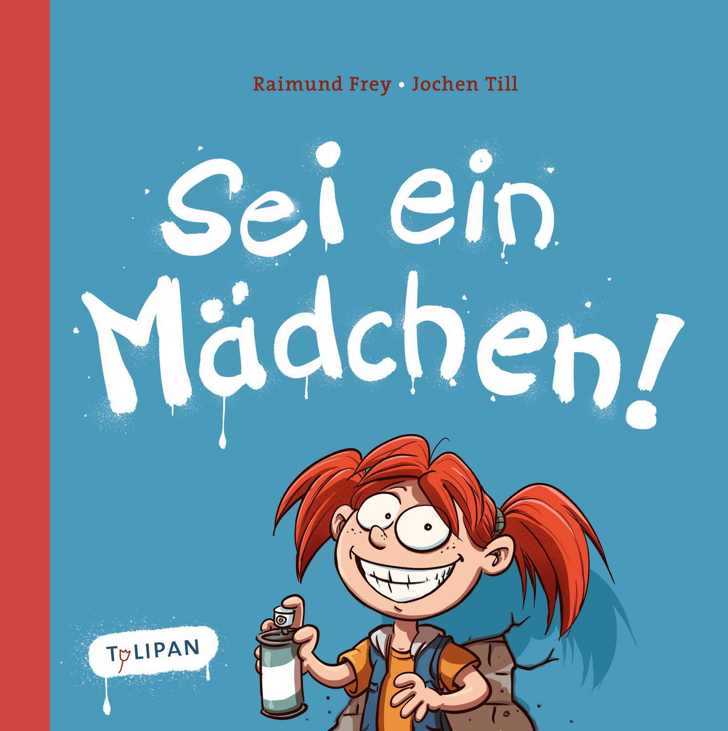 Sei ein Mädchen! / Jochen Till, X