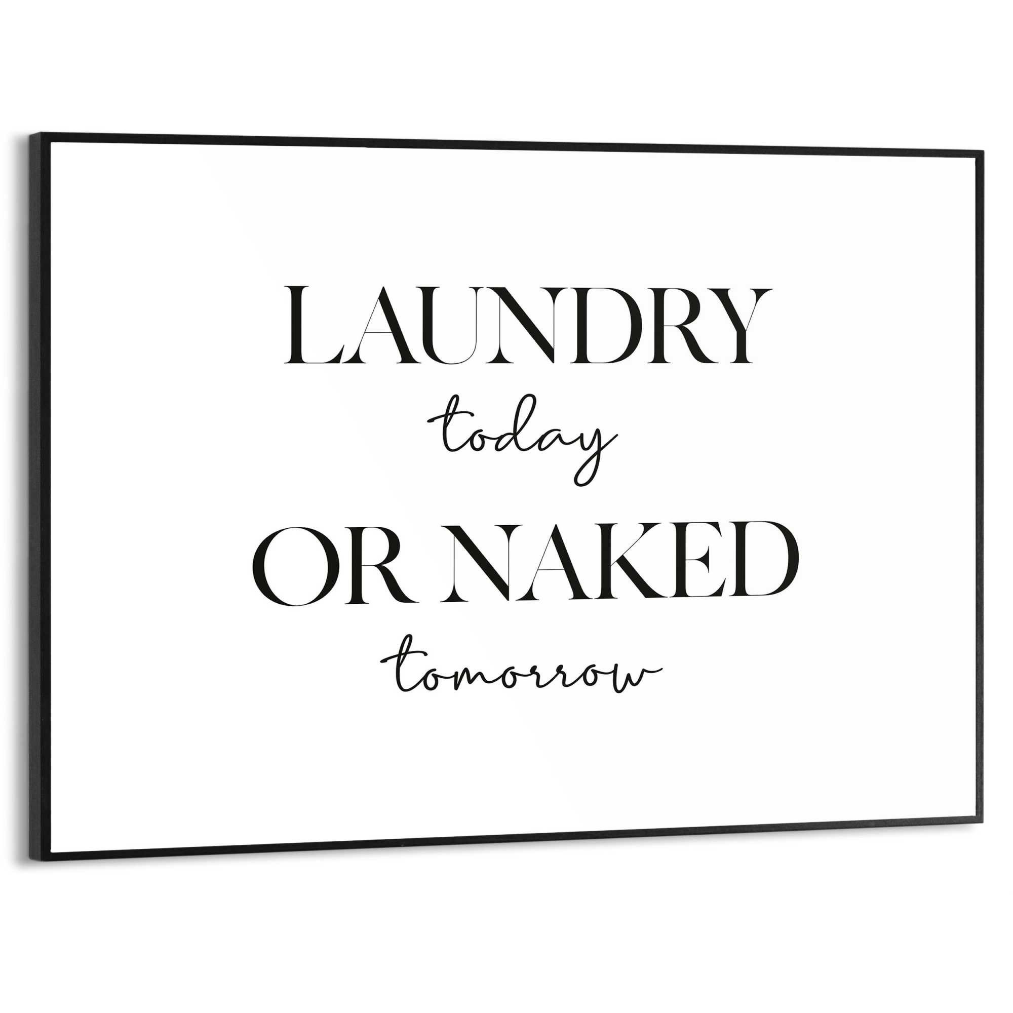 Reinders! Poster Naked Laundry, Hobbyraum - Schwarz-Weiß - MDF - Sprüche - günstig online kaufen