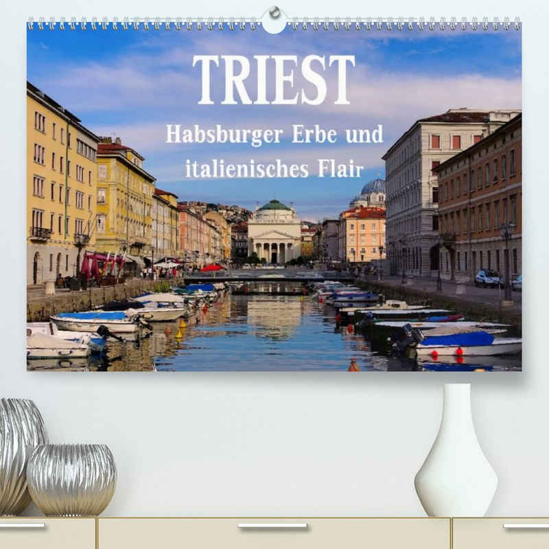 CALVENDO Wandkalender Triest - Habsburger Erbe und italienisches Flair (Premium, hochwertiger DIN A2 Wandkalender 2023, Kunstdruck in Hochglanz)