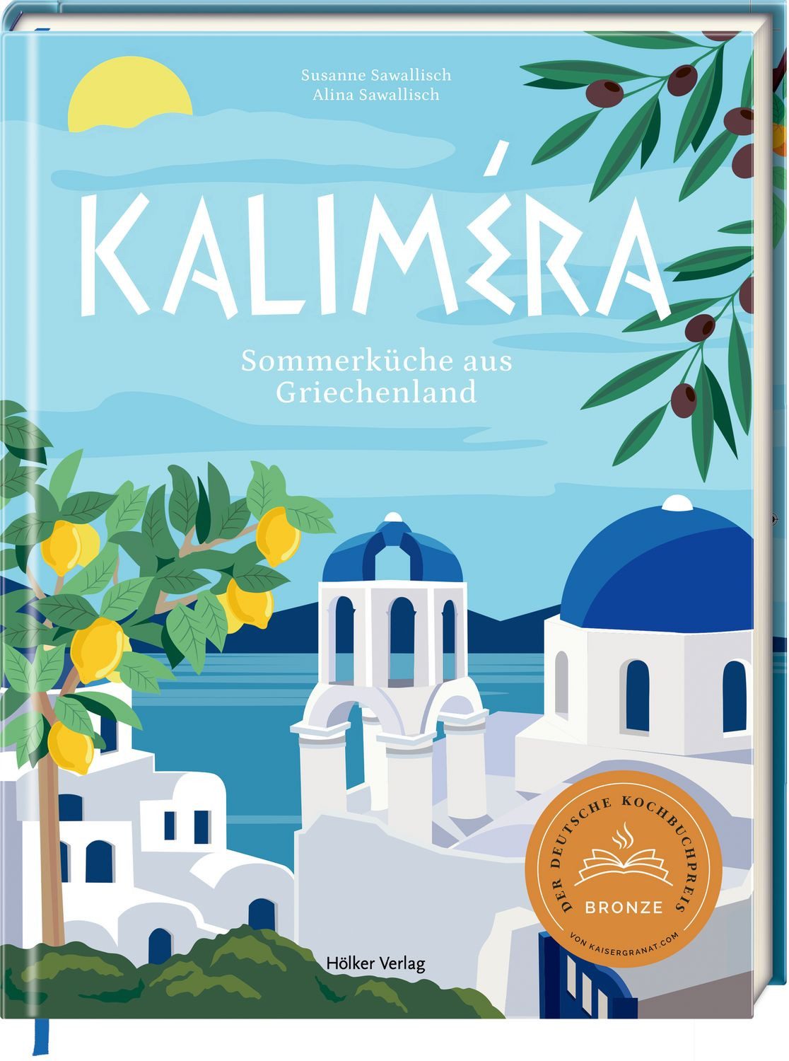 Kaliméra / Alina Sawallisch, Susanne Sawallisch, Sommerküche aus Griechenland