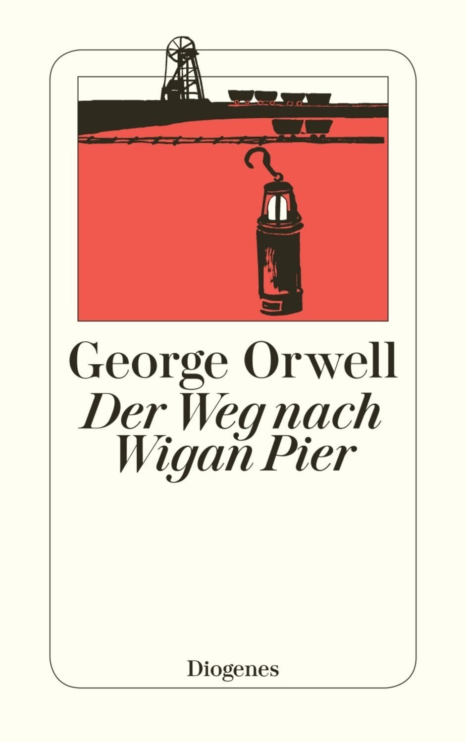 Der Weg nach Wigan Pier / George Orwell