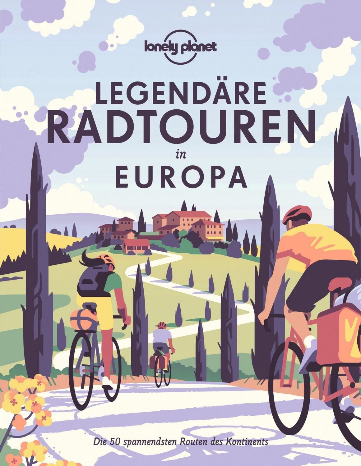 Lonely Planet Bildband Legendäre Radtouren in Europa / Lonely Planet Deutschland