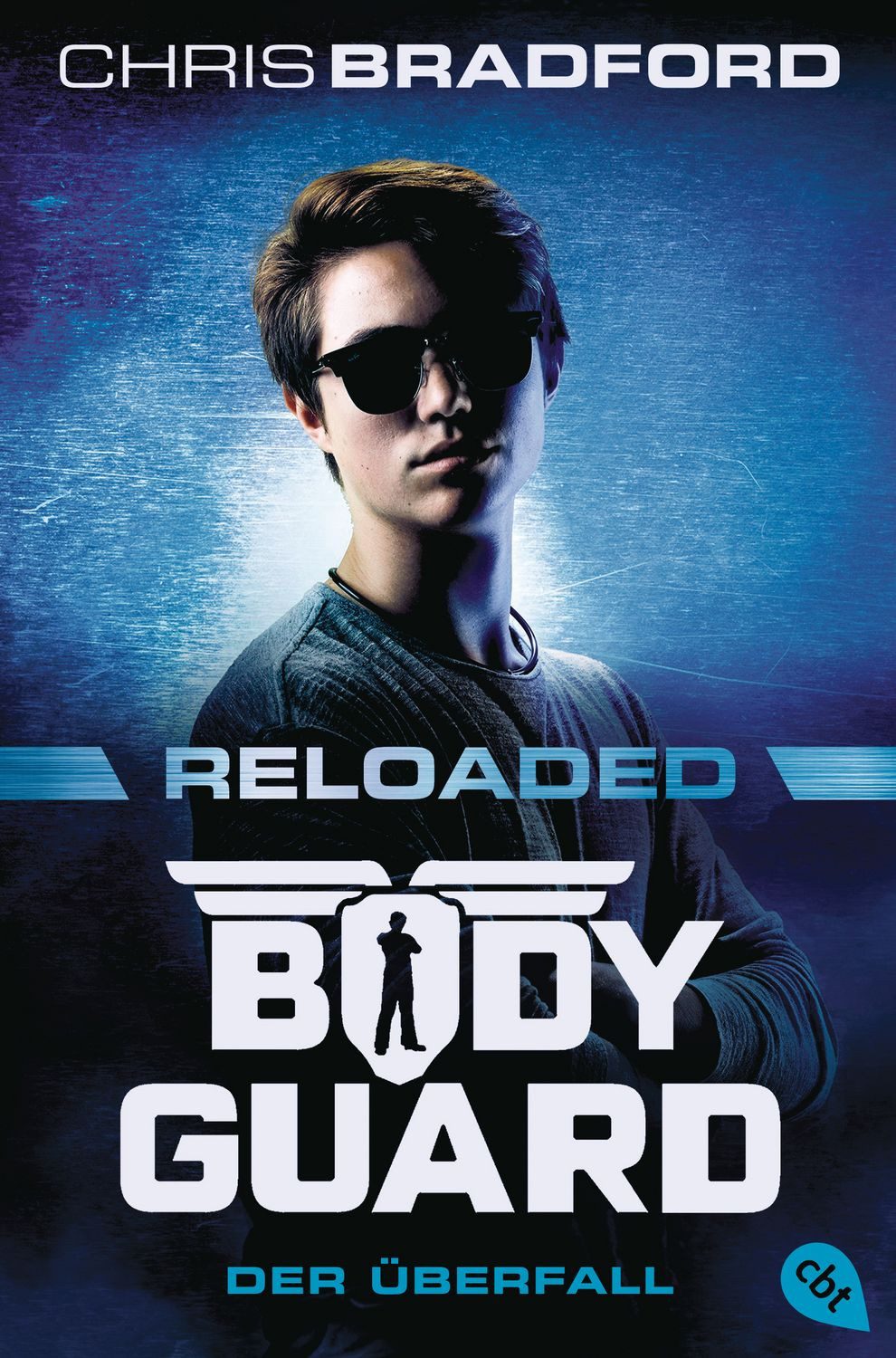 Bodyguard Reloaded – Der Überfall / Chris Bradford, Das actionreiche neue Abenteuer der Agenten-Bestsellerserie ab 12 Jahren