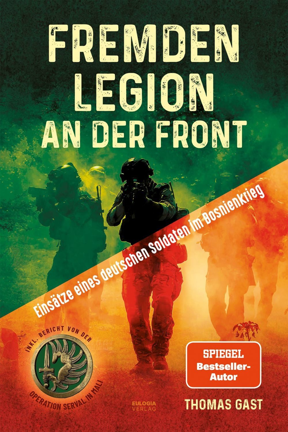 Fremdenlegion an der Front / Thomas Gast