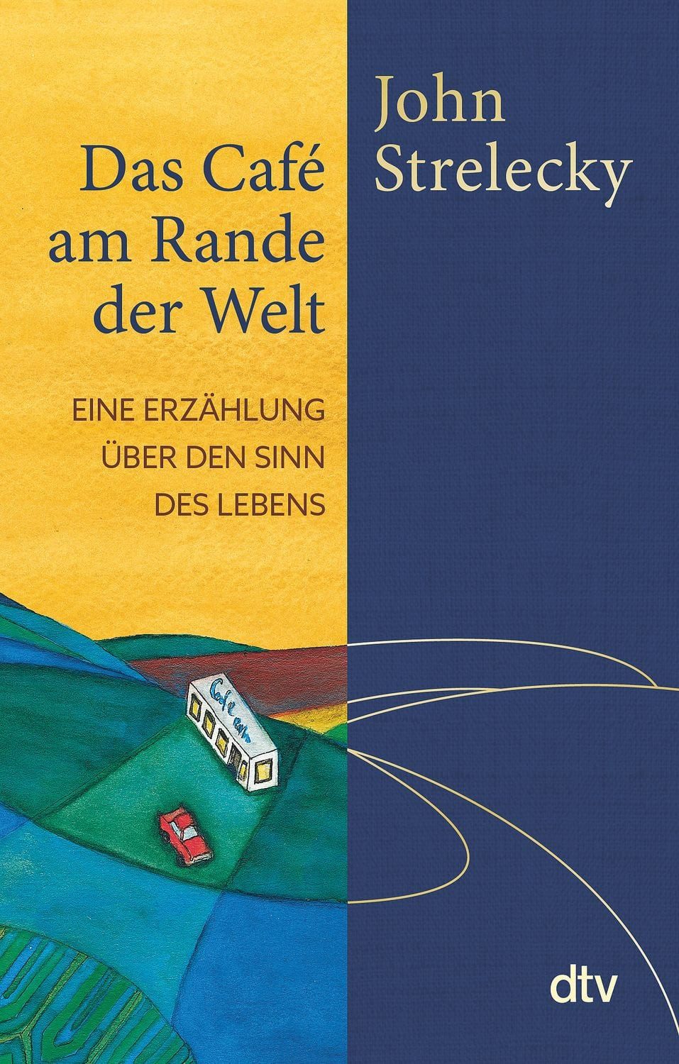 Belletristik Das Café am Rande der Welt Eine Erzählung über den Sinn des Lebens, M John Strelecky