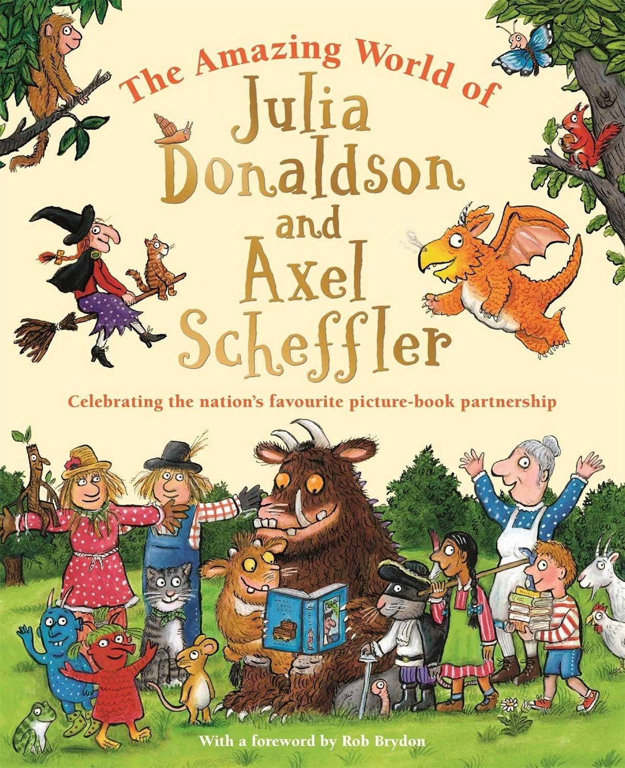 The Amazing World of Julia Donaldson and Axel Scheffler / Amanda Li, Julia Donaldson, Celebrating the nation's favourite picture-book partnership