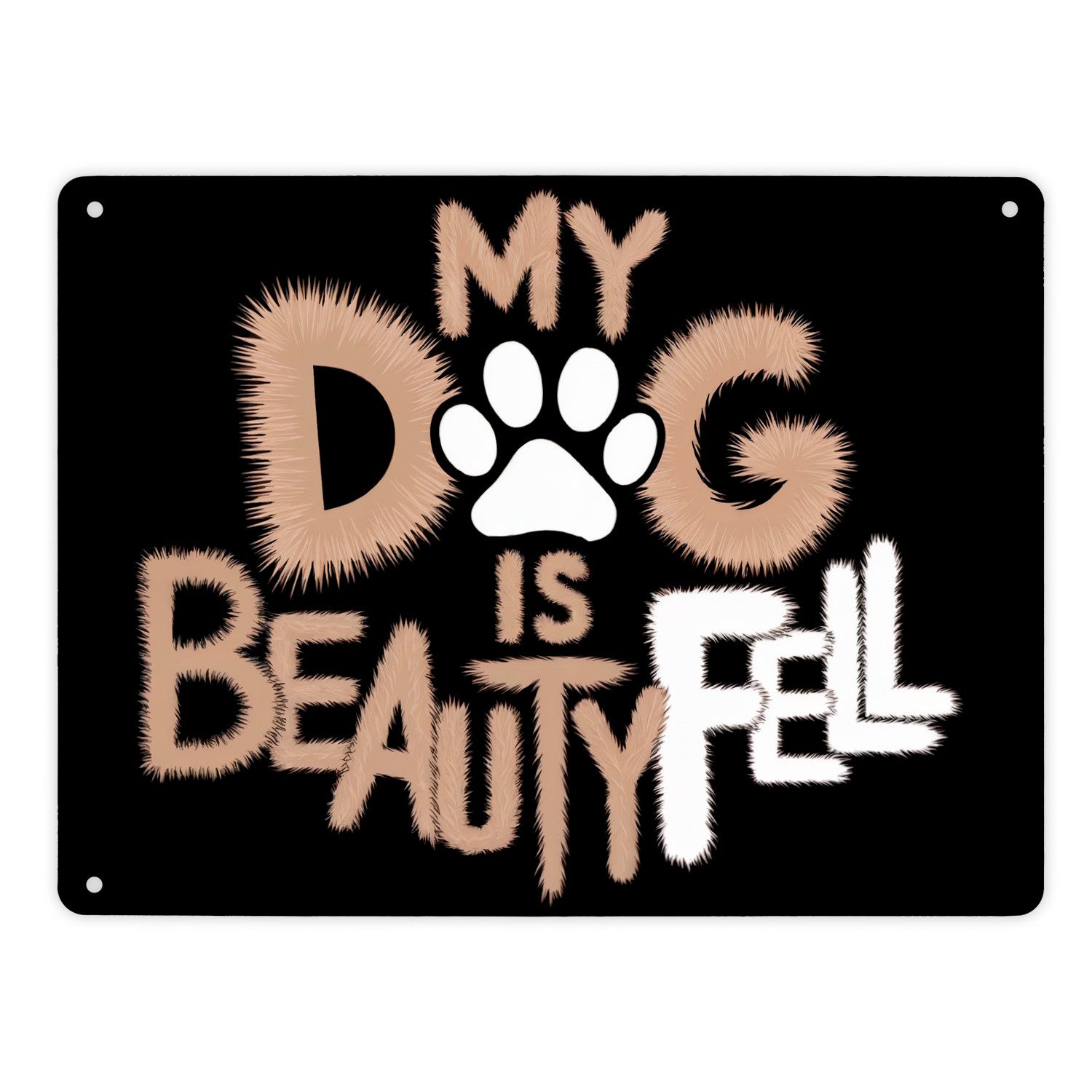 speecheese Metallschild My Dog is beautyFell Metallschild XL in 21x28 cm