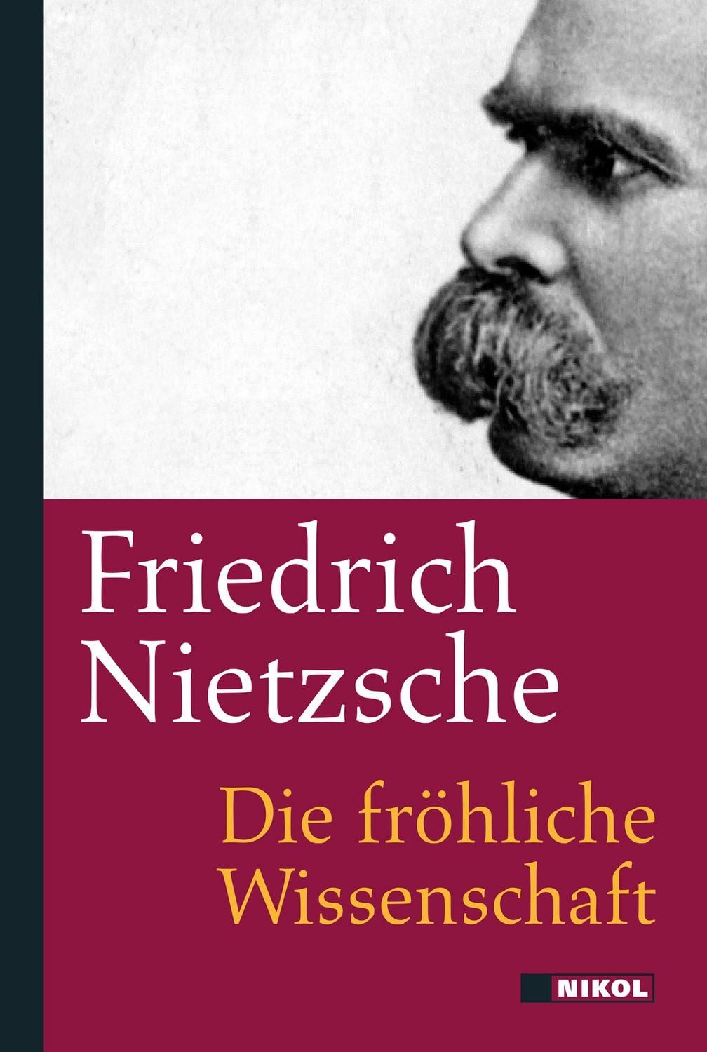 Friedrich Nietzsche: Die fröhliche Wissenschaft / Friedrich Nietzsche