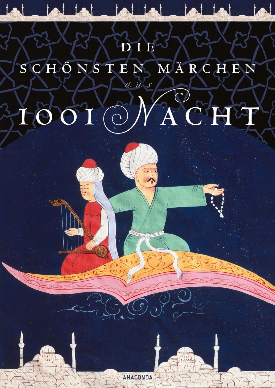 Die schönsten Märchen aus 1001 Nacht. In der klassischen Übersetzung v / diverse