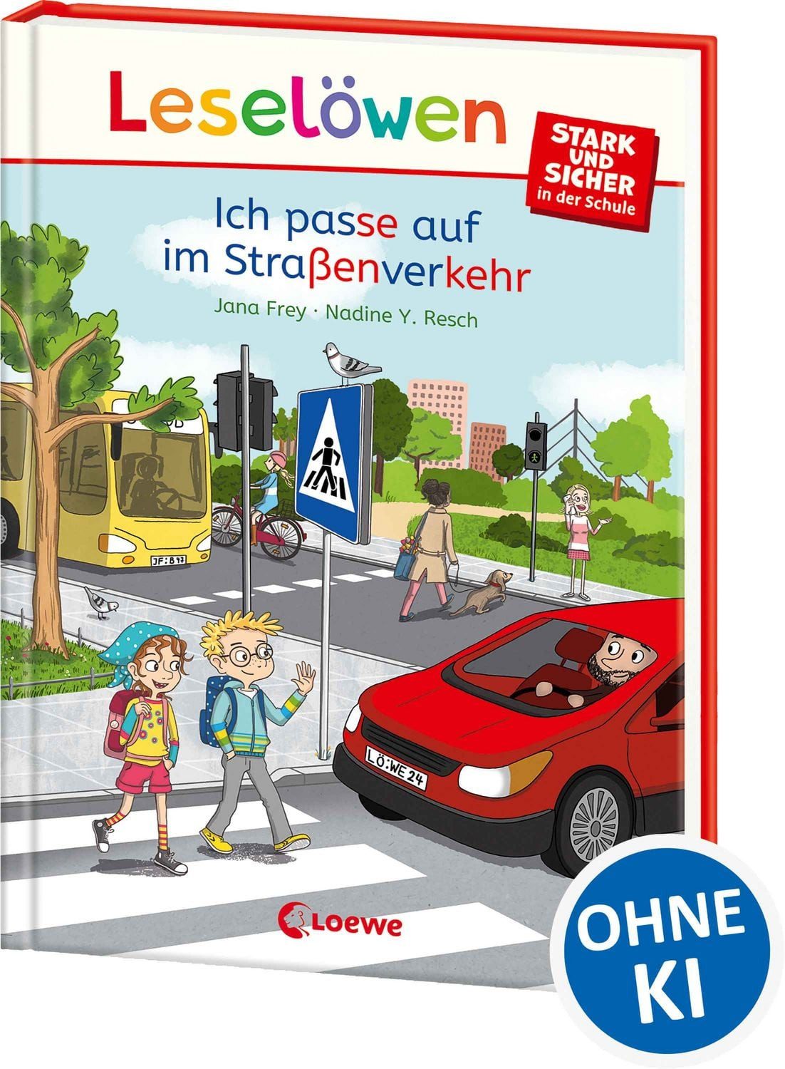 Leselöwen - stark und sicher in der Schule - Ich passe auf im Straßenv / Jana Frey, Spannende Geschichten zum Schulalltag für Kinder ab 6 Jahren