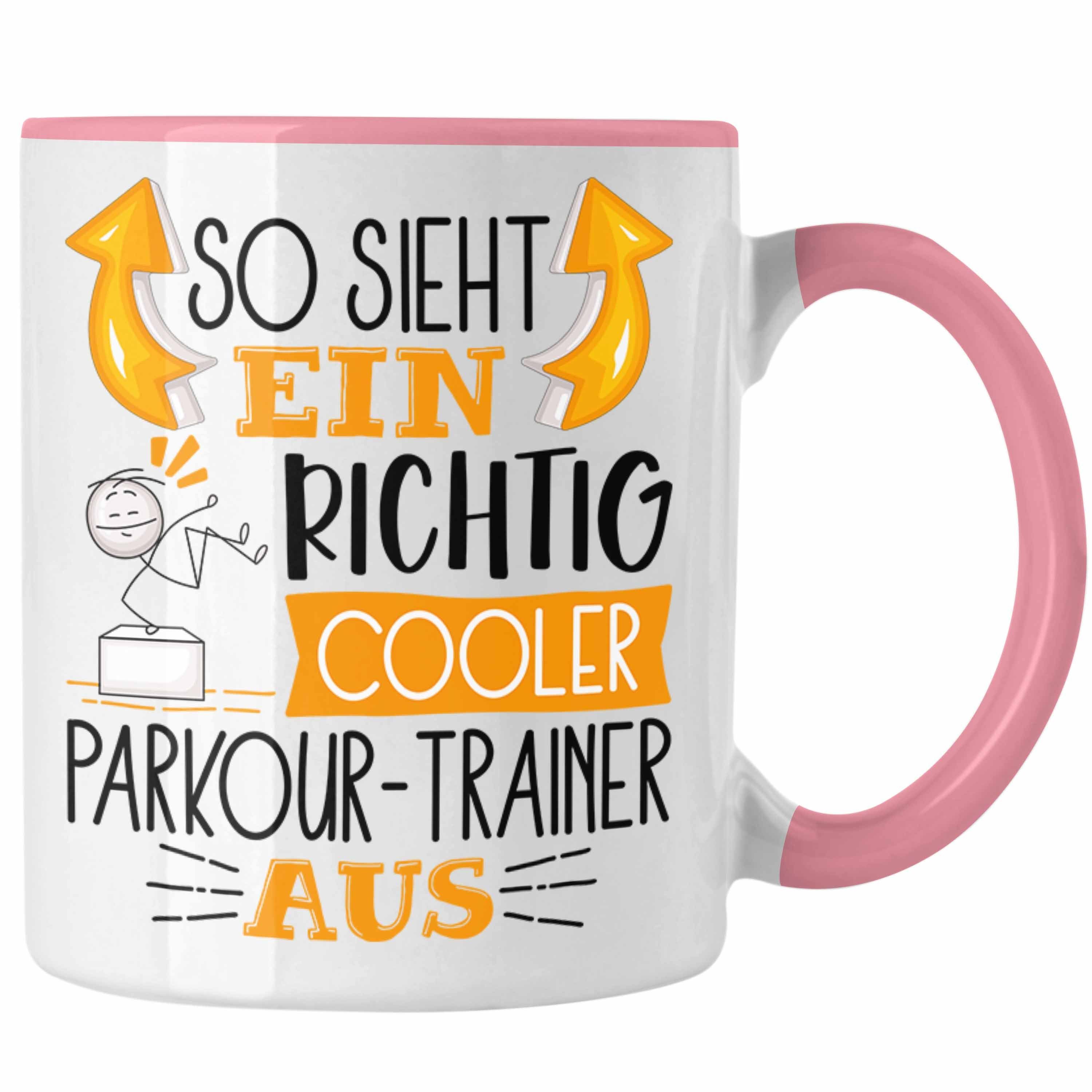 Aus Richtig Parkour-Trainer für Geschenk Ein Rosa Sieht Cooler Tasse So Trendation Par Tasse