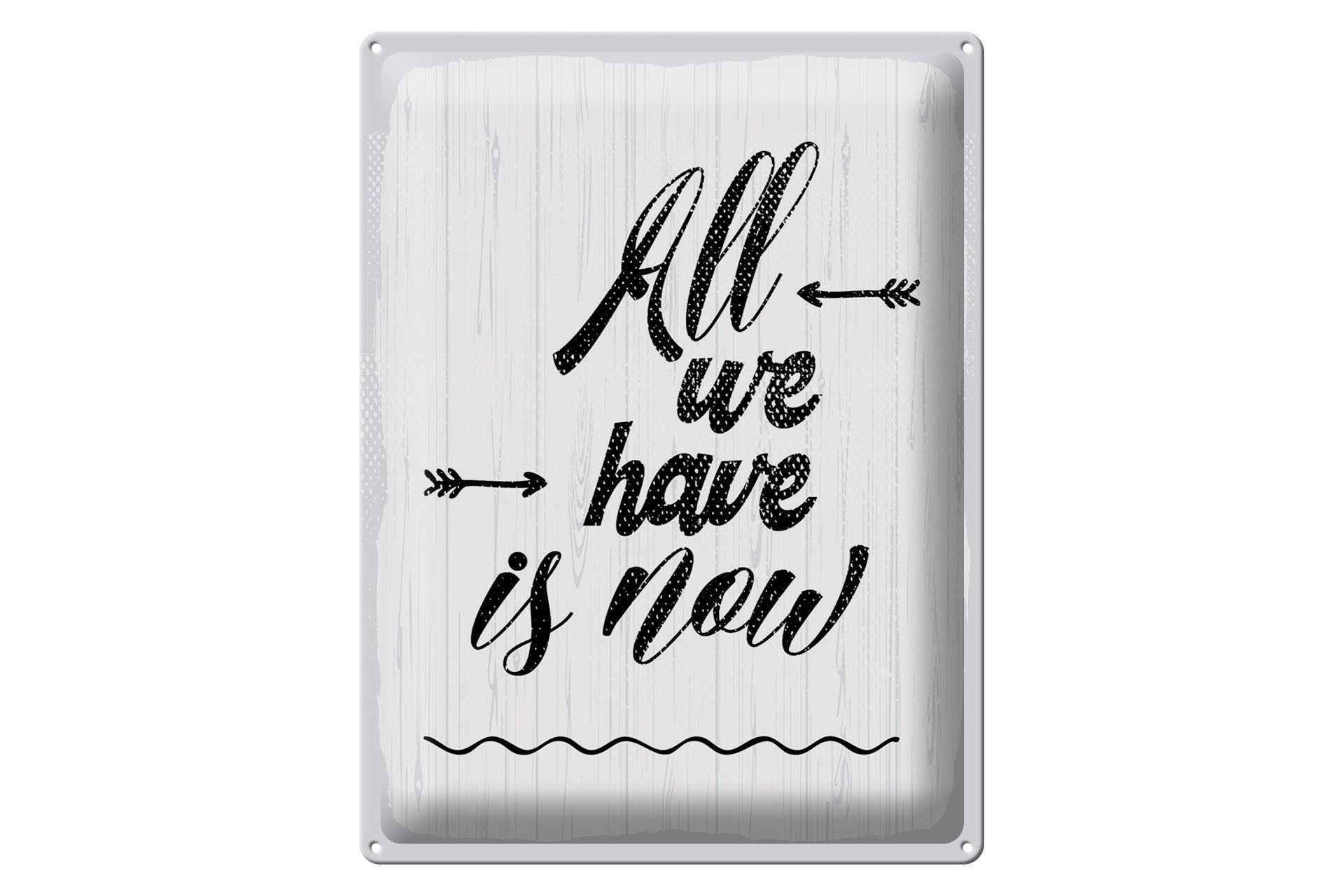 Femer GmbH Metallschild Spruch 30x40 cm All we have is now weißes, (1 St), gewölbte Oberfläche, abgerundete Ecken, umgeschlagene Kanten