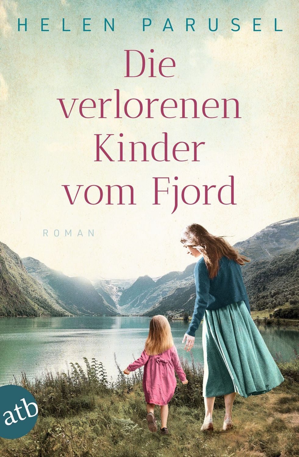 Die verlorenen Kinder vom Fjord / Helen Parusel
