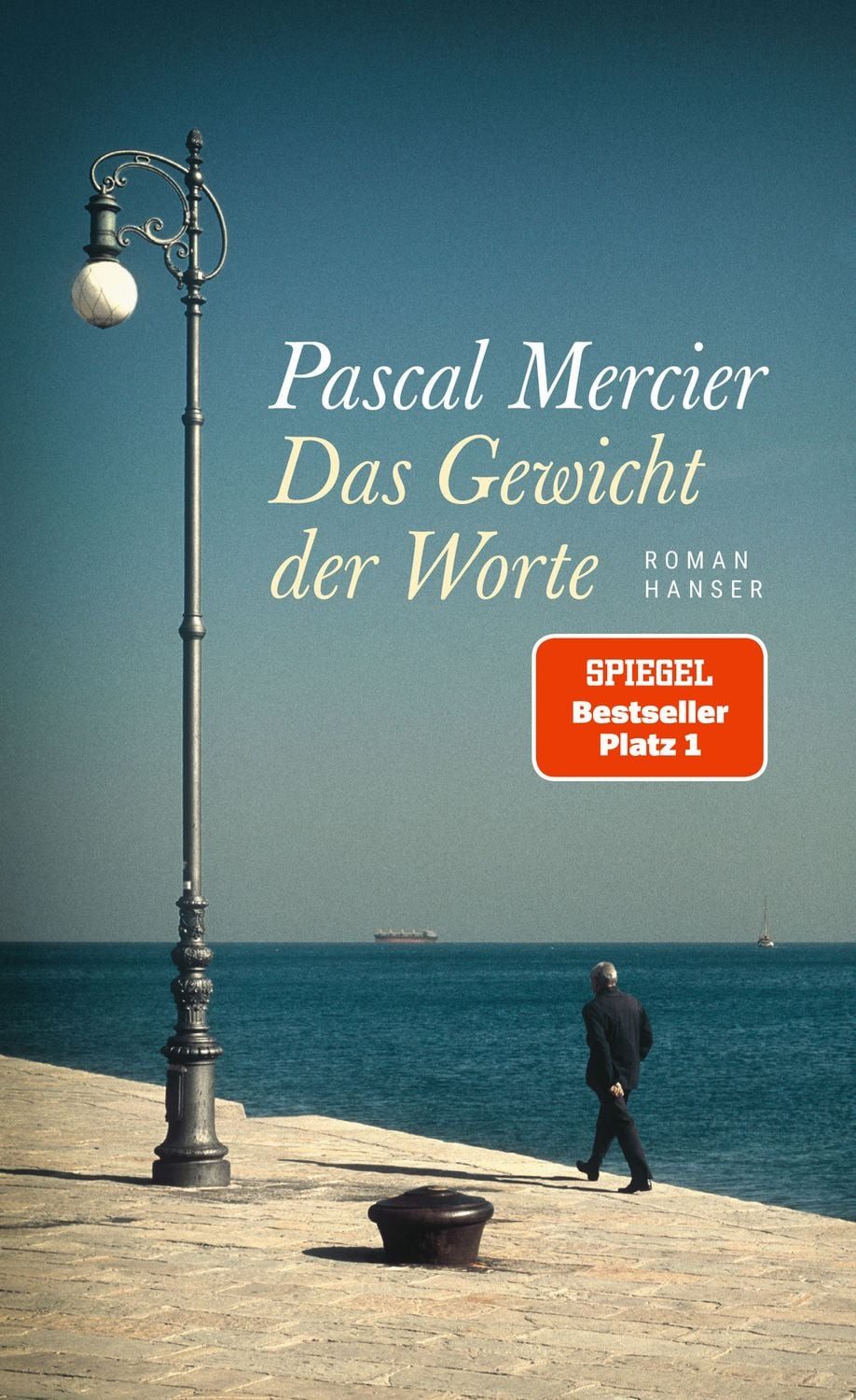 Belletristik Das Gewicht der Worte Roman Pascal Mercier