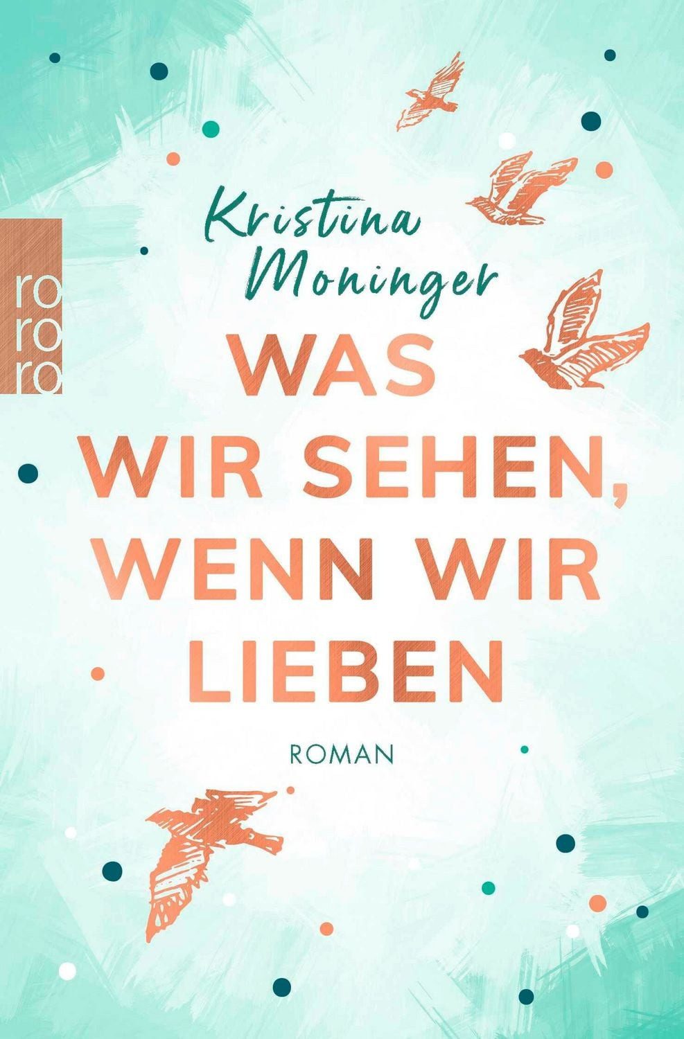 Was wir sehen, wenn wir lieben / Kristina Moninger