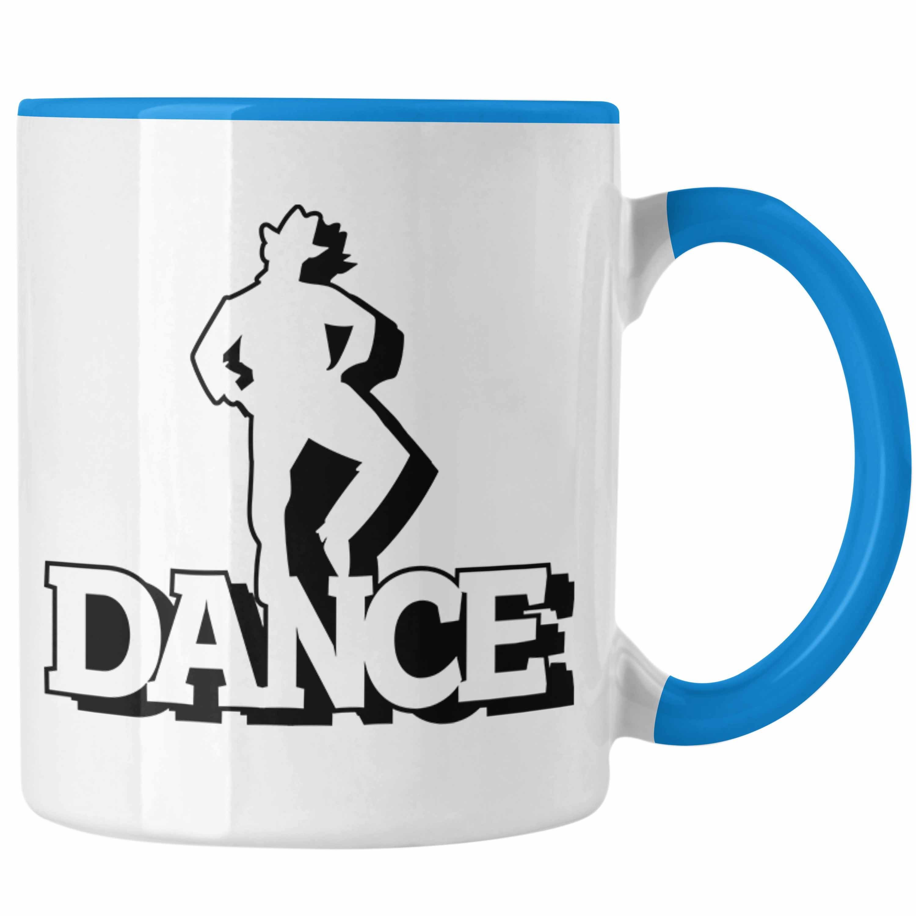 "Dance" für Lustige Tasse Tasse Trendation Tänzer Tänzer und Geschenk Blau Tänzerinnen