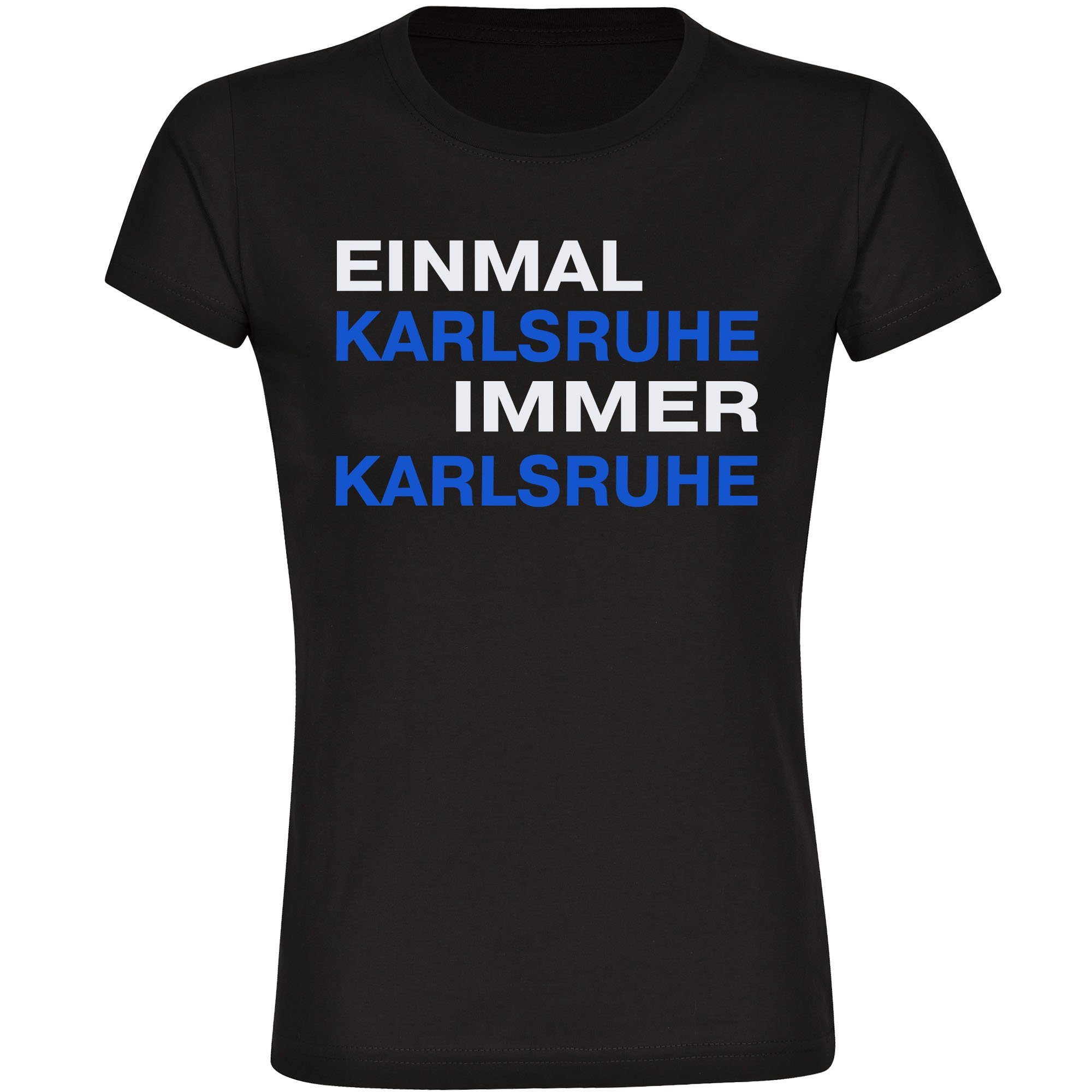 multifanshop T-Shirt Damen Karlsruhe - Einmal Immer - Frauen