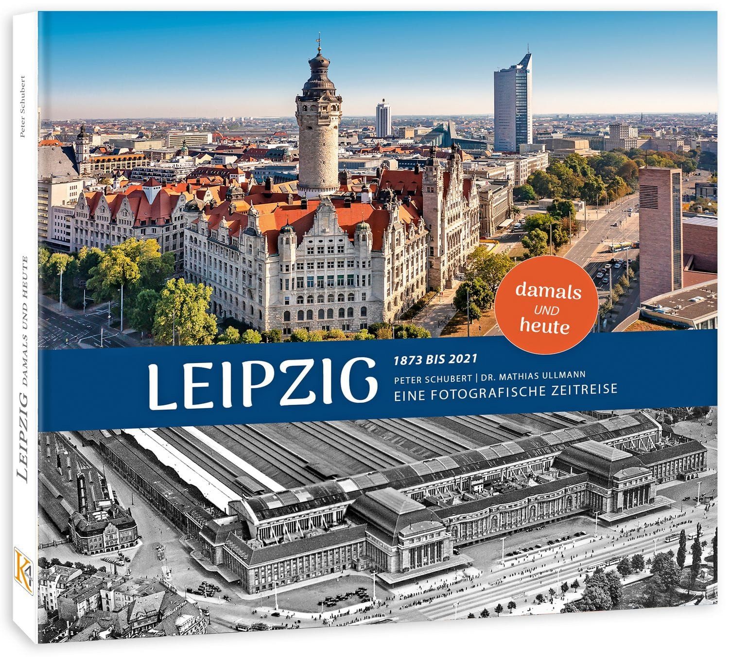 Leipzig damals und heute 2. Auflage / K4 Verlag, Ullmann Mathias