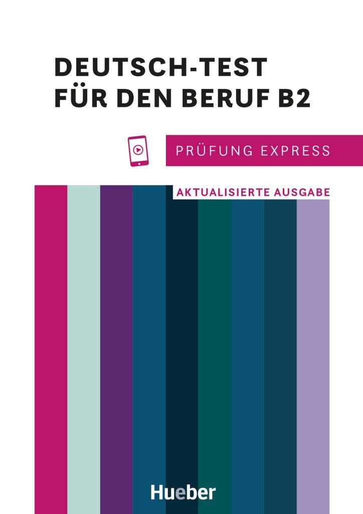 Prüfung Express – Deutsch-Test für den Beruf B2 / Sabine Schlüter, Christine Kramel, Beate Rehberger, Aktualisierte Ausgabe.Deutsch als Fremdsprache / Übungsbuch mit Audios online