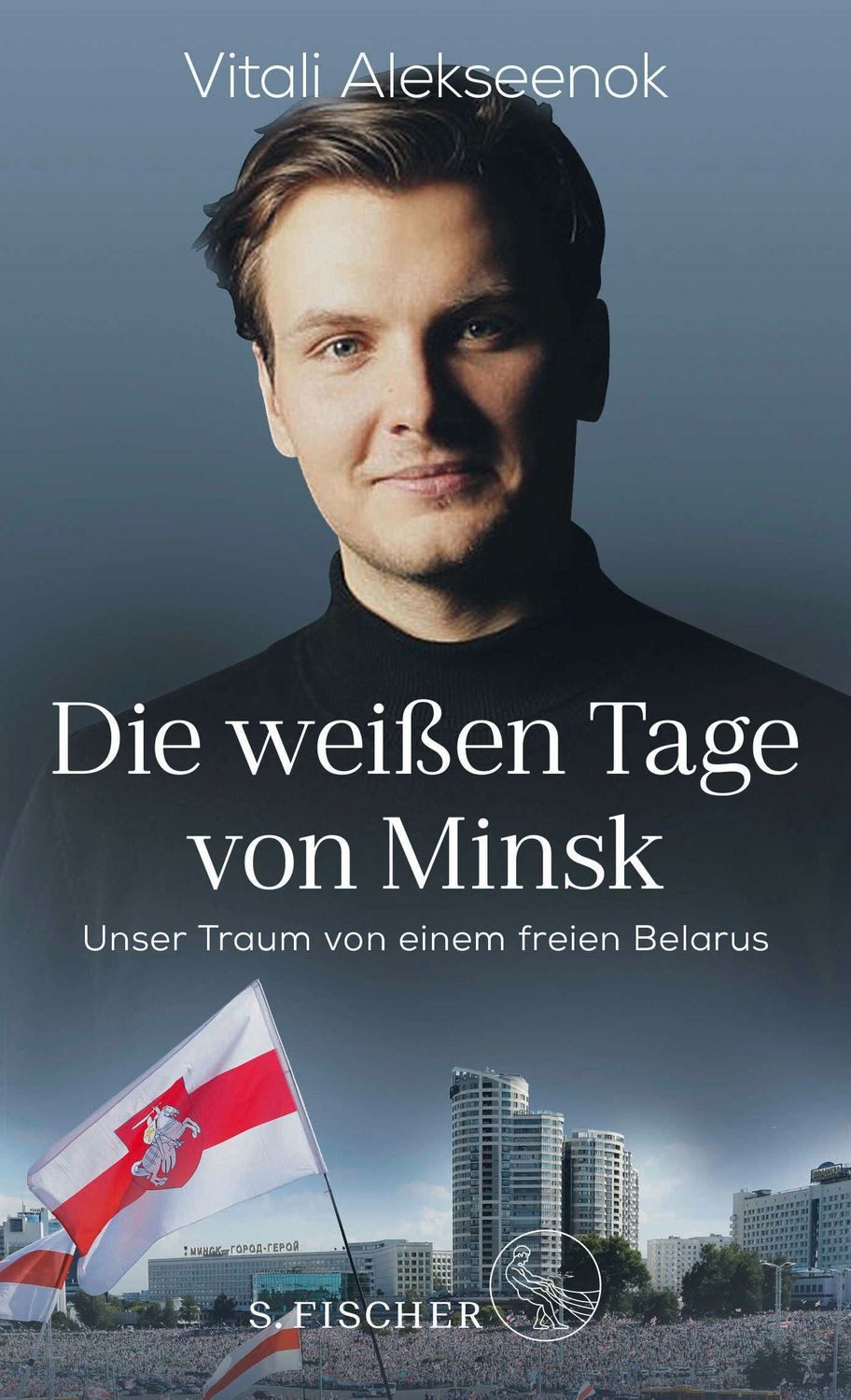Die weißen Tage von Minsk / Vitali Alekseenok