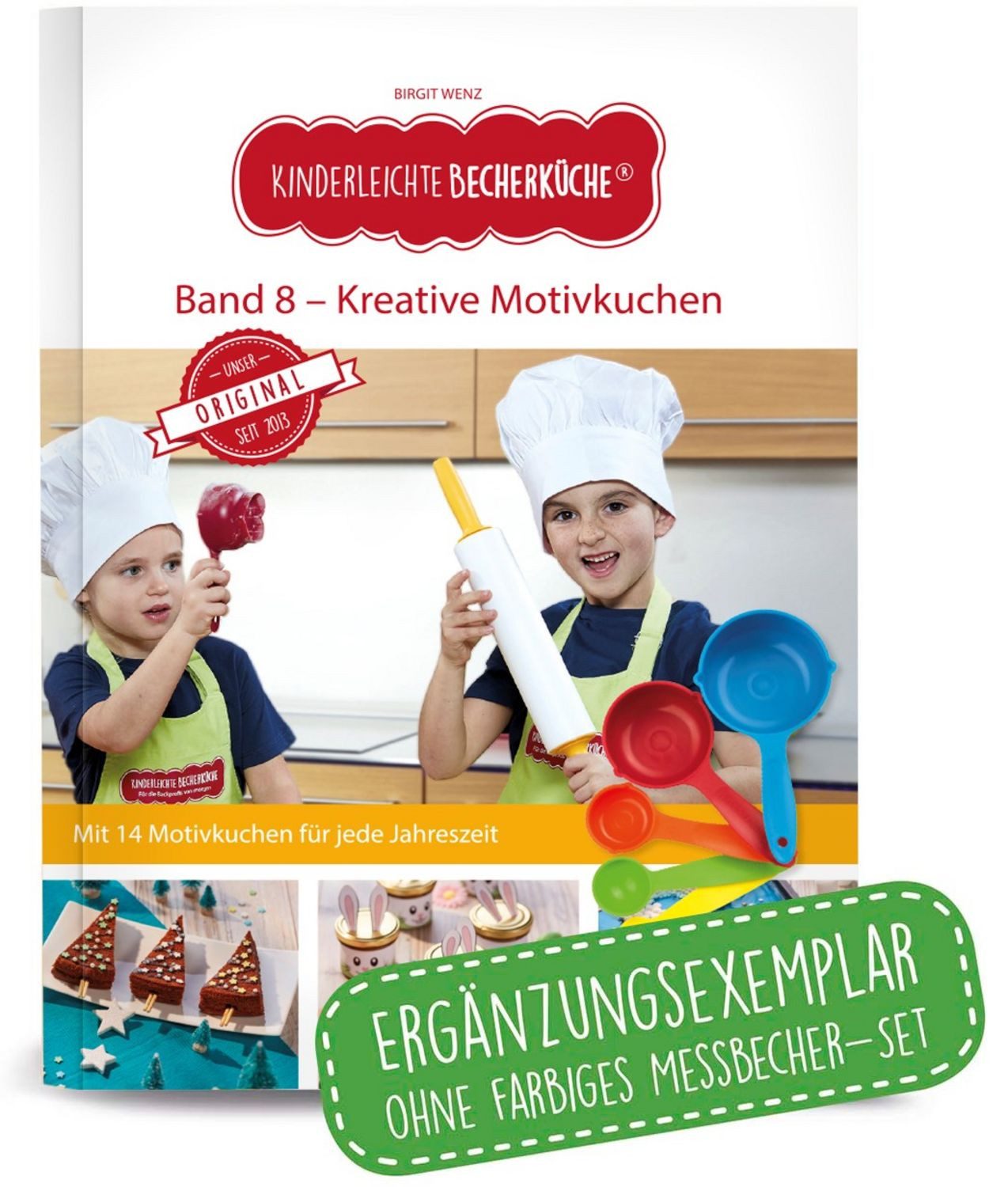 Kinderleichte Becherküche - Kreative Motivkuche (Band 8) / Birgit Wenz