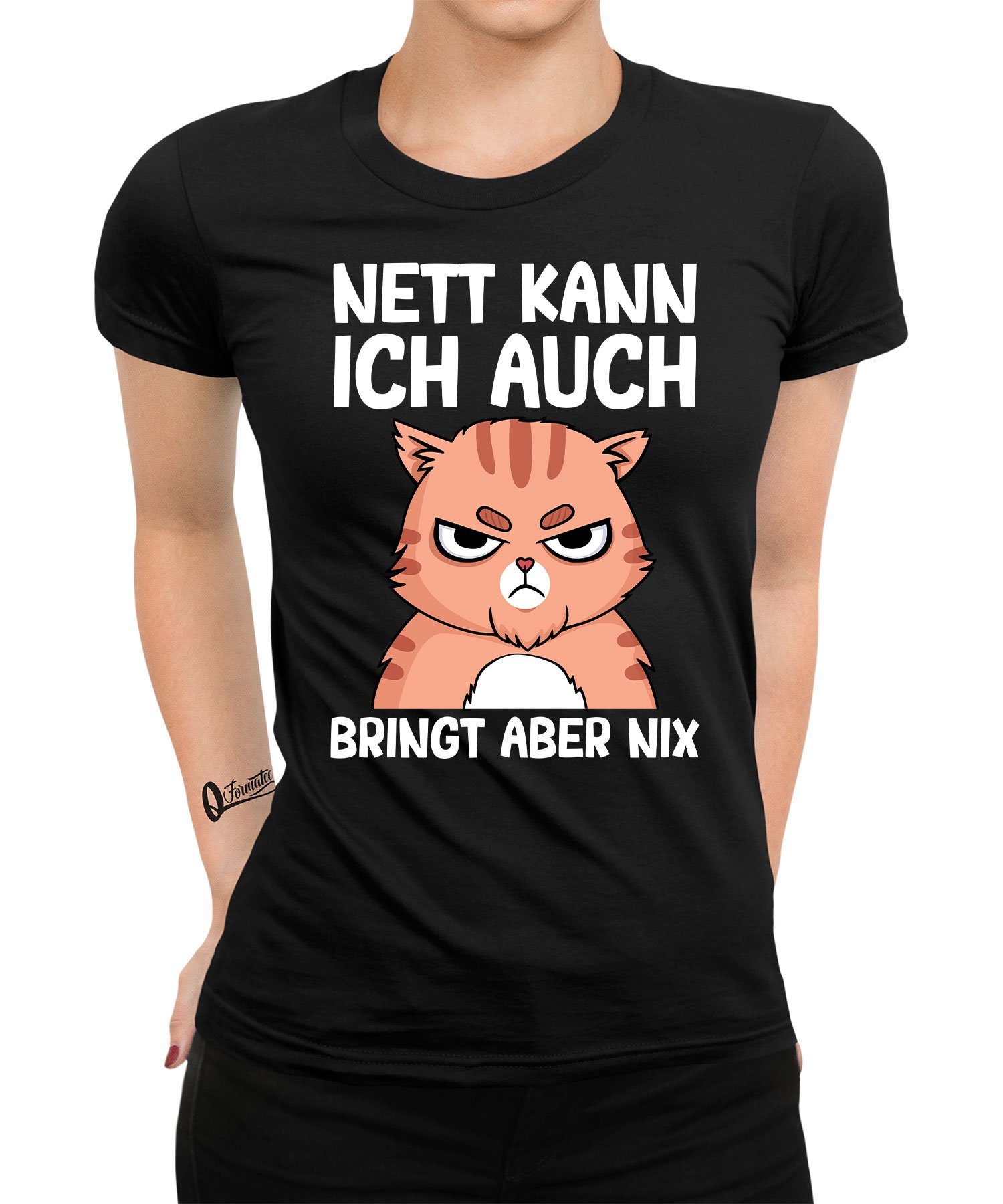 Quattro Formatee kann Katze Damen Statement ich Nett auch T-Shirt Kurzarmshirt Lustiger Spruch (1-tlg) 