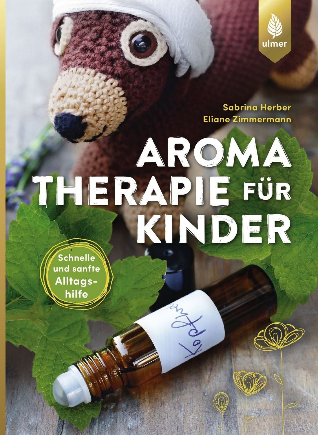 Aromatherapie für Kinder / Sabrina Herber, Eliane Zimmermann, Schnelle und sanfte Alltagshilfe bei Kinderkrankheiten